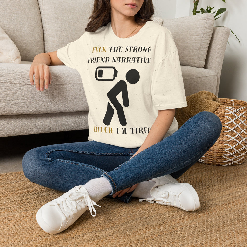 T‑Shirt — “Fuck the Strong Friend Narrative” Funny Chronic Illness / Disabled Awareness Tee