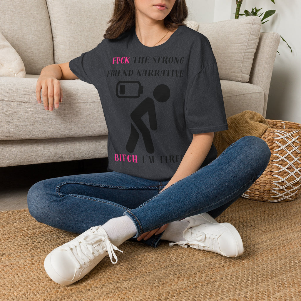 Statement T-Shirt — “Fuck the Strong Friend Narrative” Graphic Tee for Chronic Illness & Caregiver Awareness