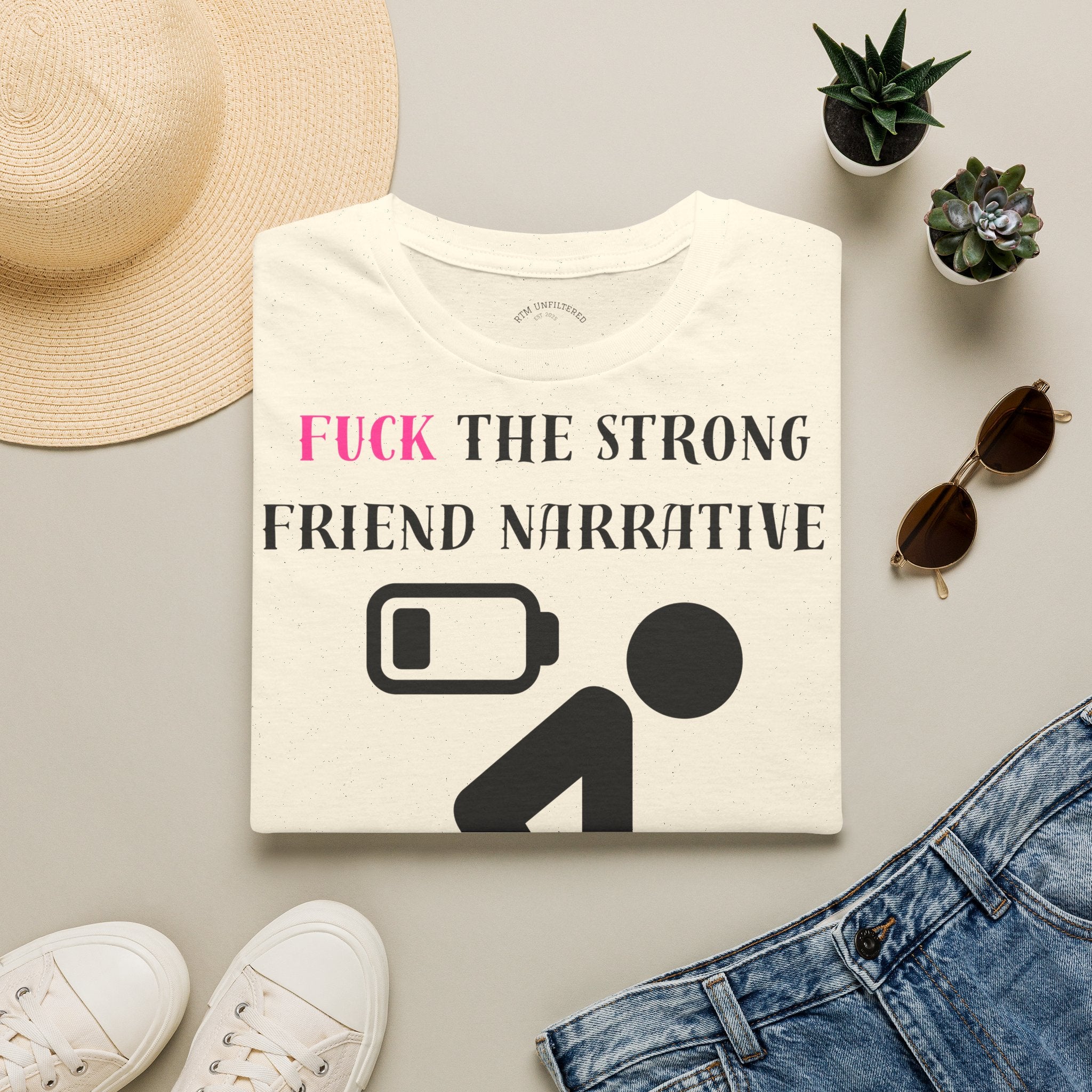 Statement T-Shirt — “Fuck the Strong Friend Narrative” Graphic Tee for Chronic Illness & Caregiver Awareness