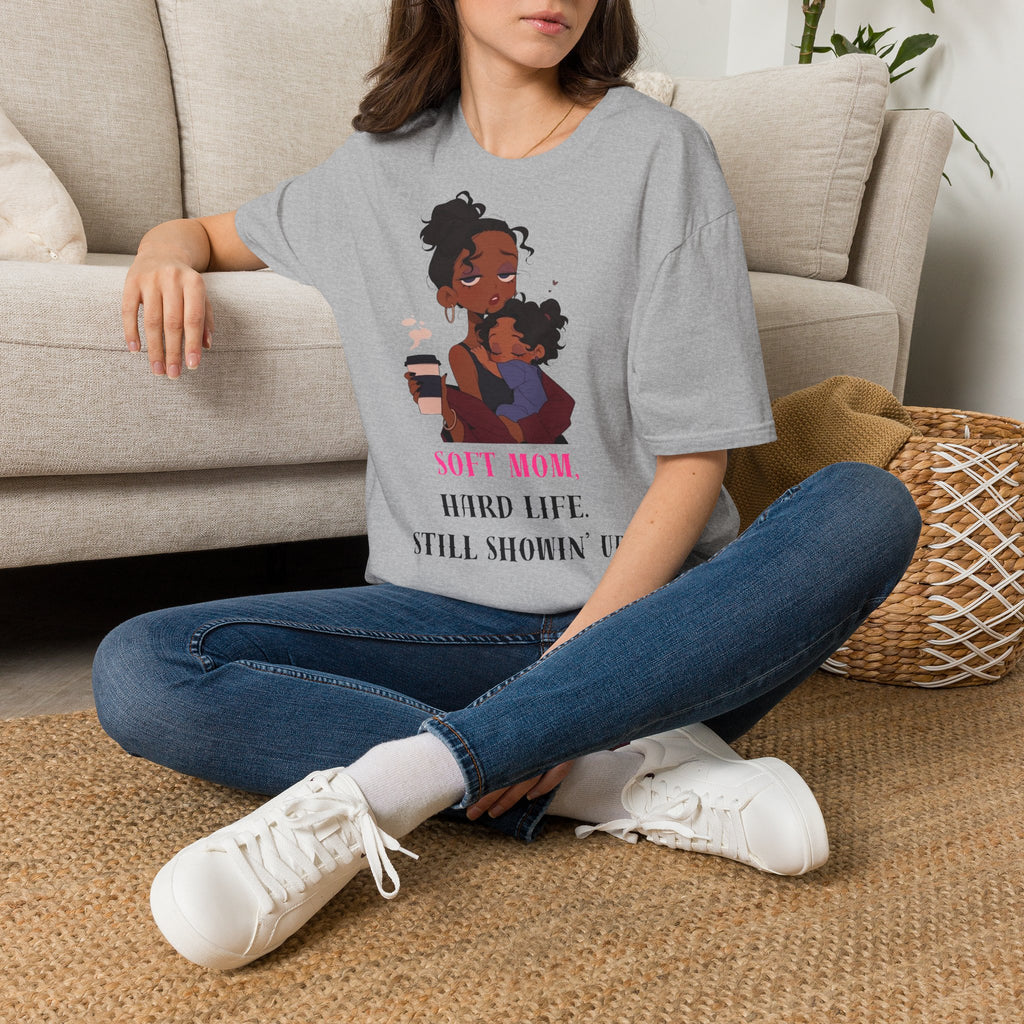 Mom and Child T-Shirt — “Soft Mom Hard Life Still Showin’ Up” Cozy Graphic Tee