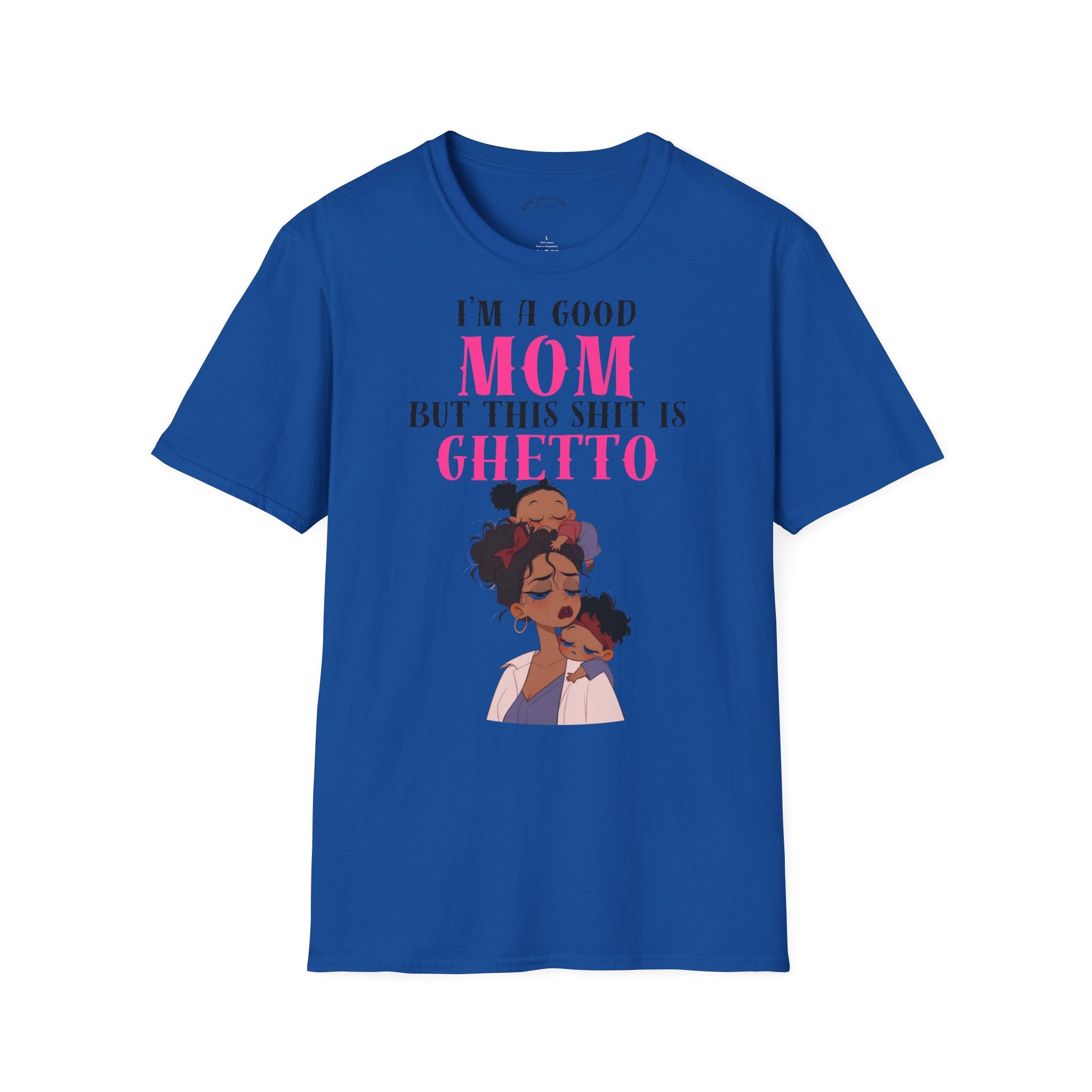 “I’m a Good Mom But This Shit Is Ghetto” Graphic Tee — Funny Mom T-Shirt