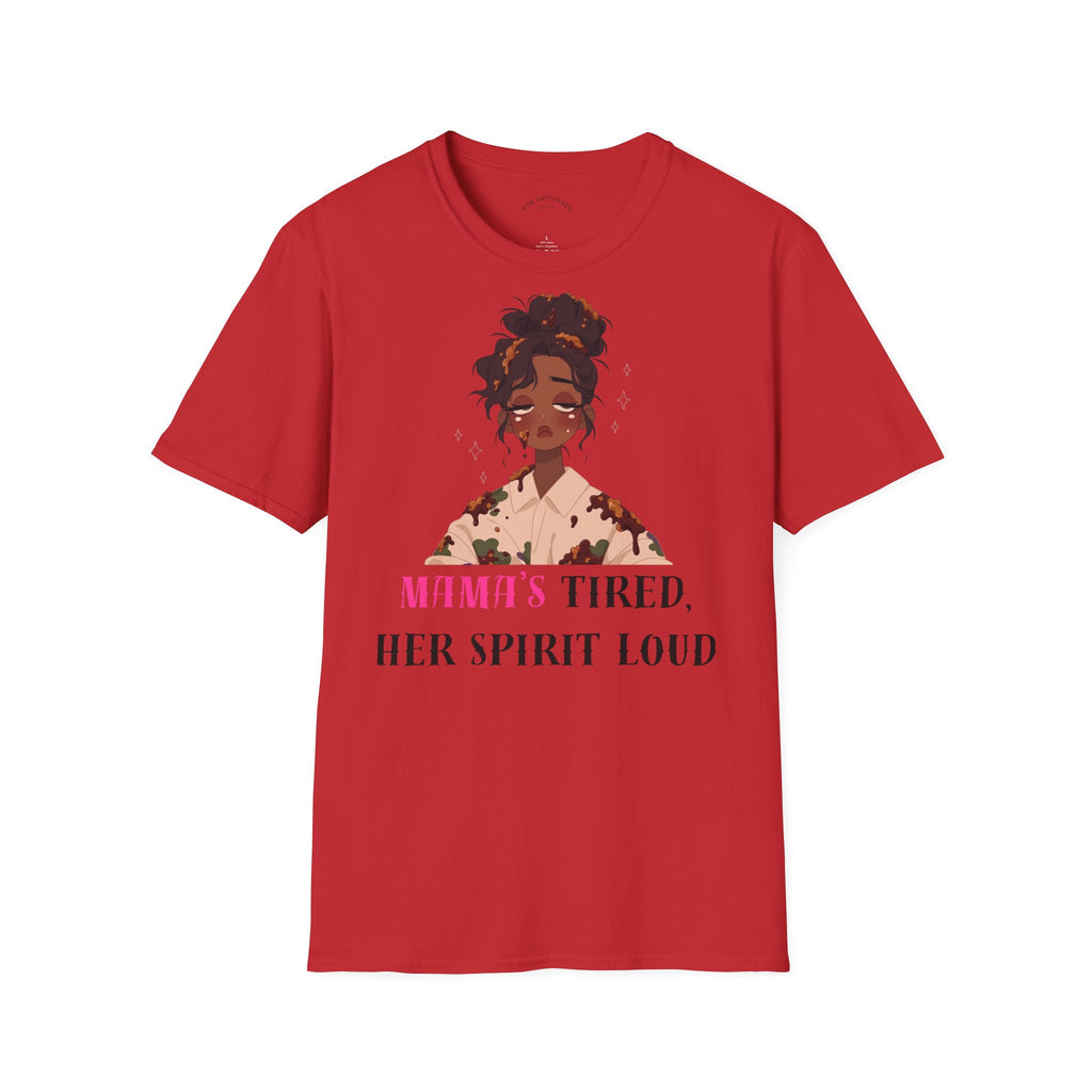 T-Shirt — Woman’s Tired, Her Spirit Loud Graphic Tee