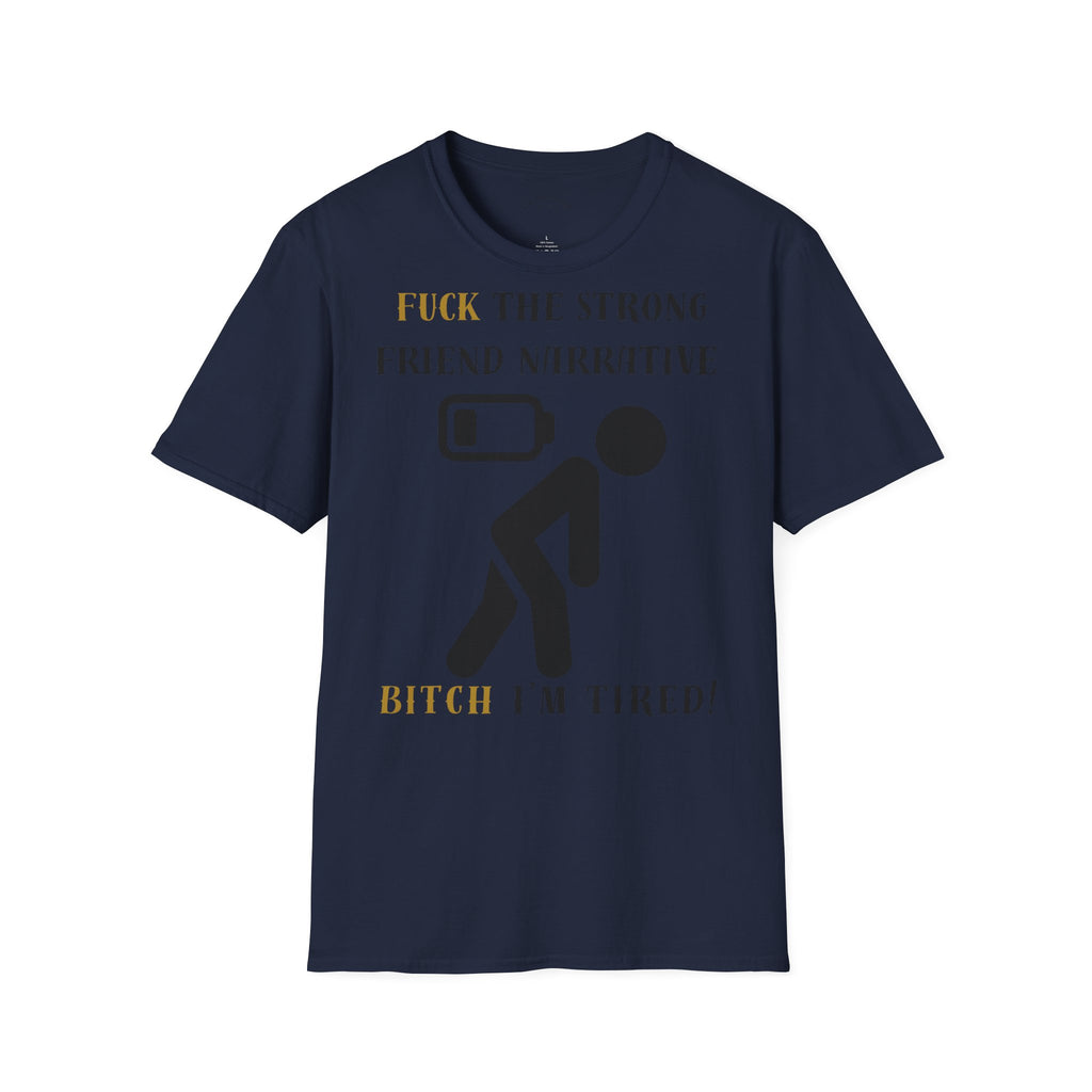 T‑Shirt — “Fuck the Strong Friend Narrative” Funny Chronic Illness / Disabled Awareness Tee