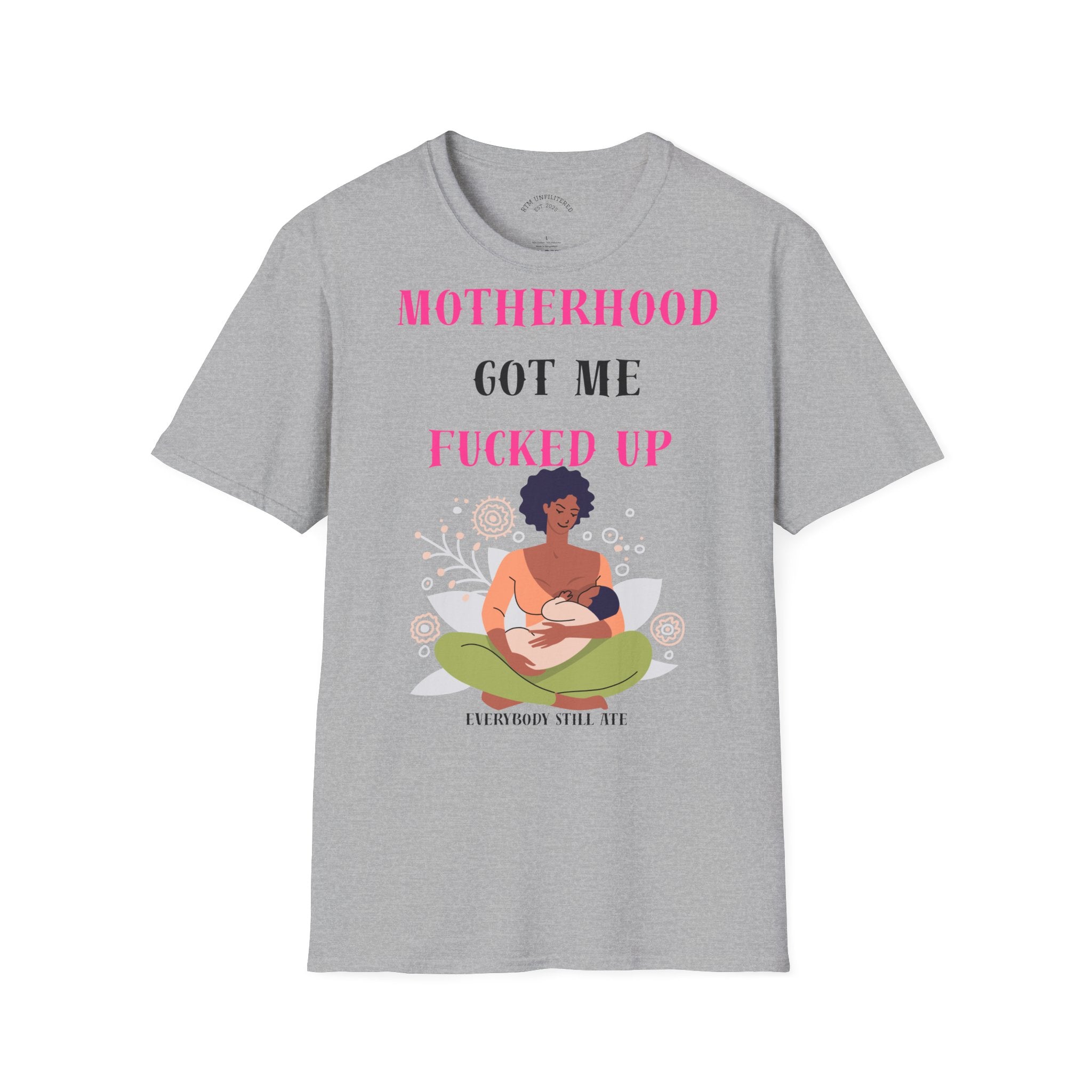 Motherhood Got Me Fucked Up T-Shirt — Funny Relatable Mom Tee
