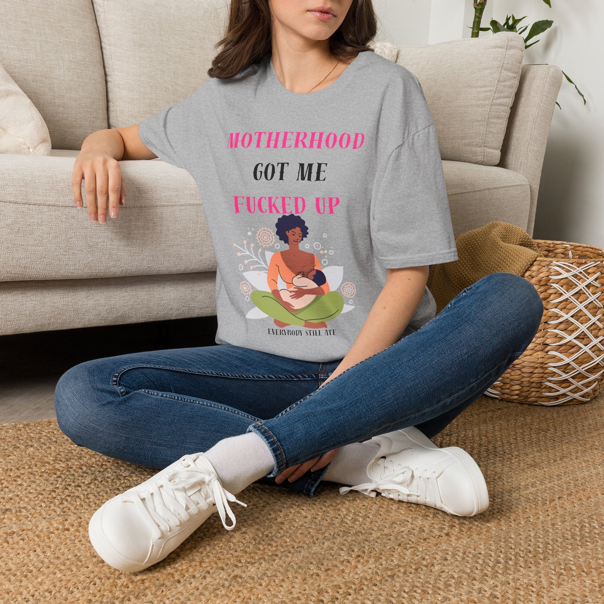 Motherhood Got Me Fucked Up T-Shirt — Funny Relatable Mom Tee