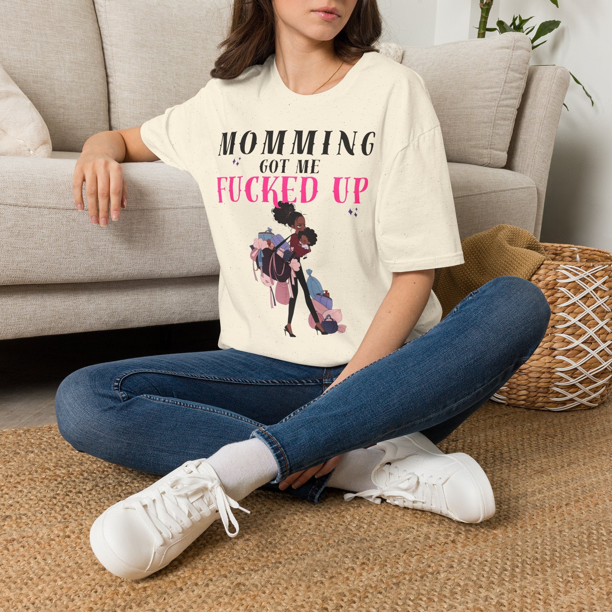 T-Shirt — Momming Got Me Fucked Up: Funny Mom Life Graphic Tee