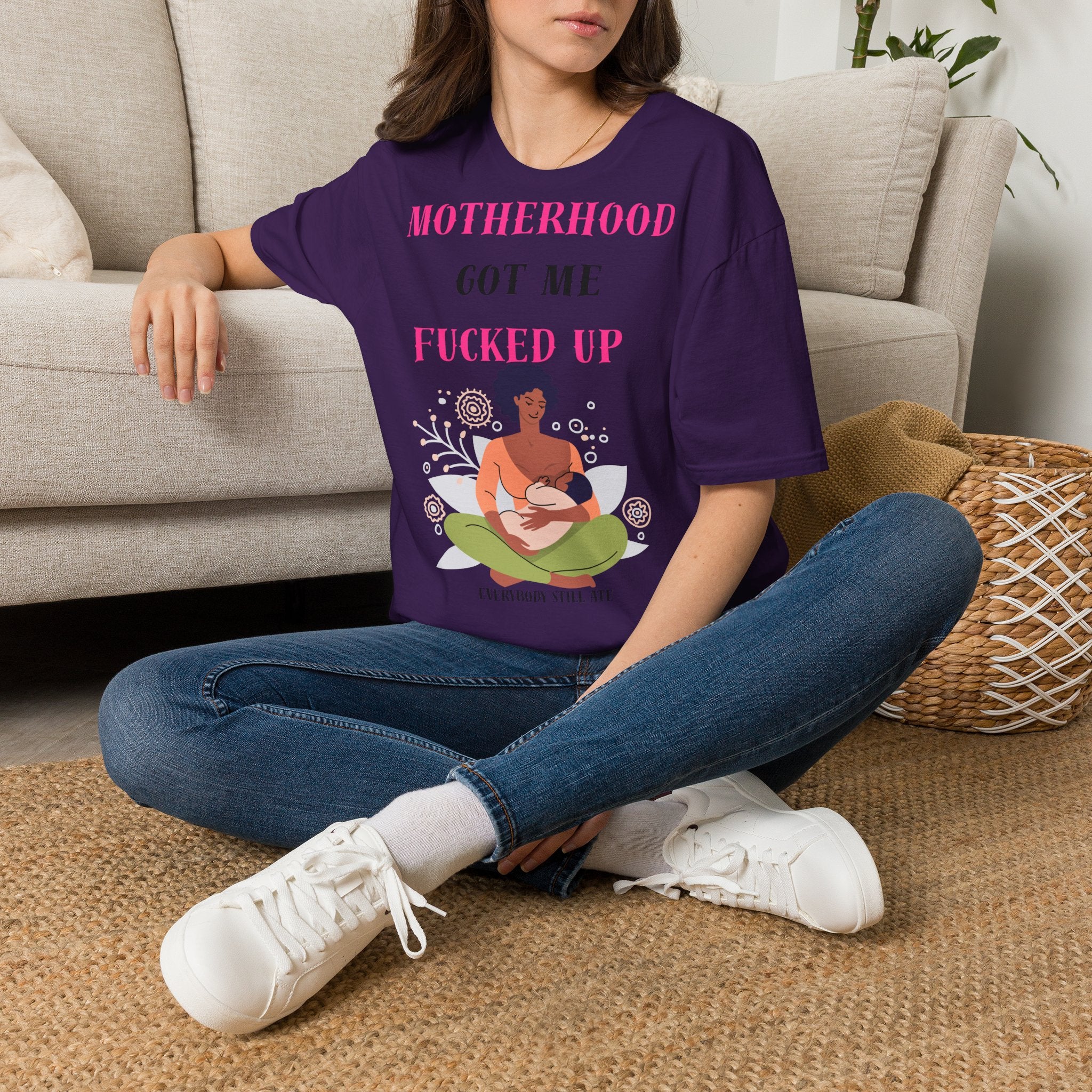 Motherhood Got Me Fucked Up T-Shirt — Funny Relatable Mom Tee