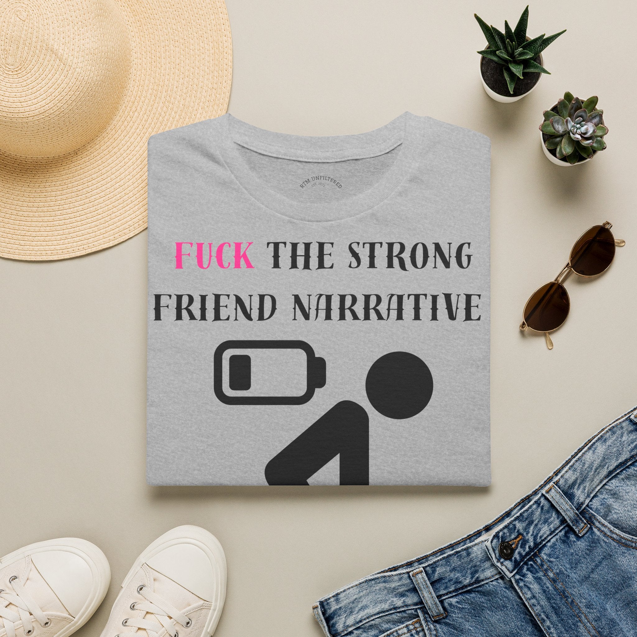 Statement T-Shirt — “Fuck the Strong Friend Narrative” Graphic Tee for Chronic Illness & Caregiver Awareness