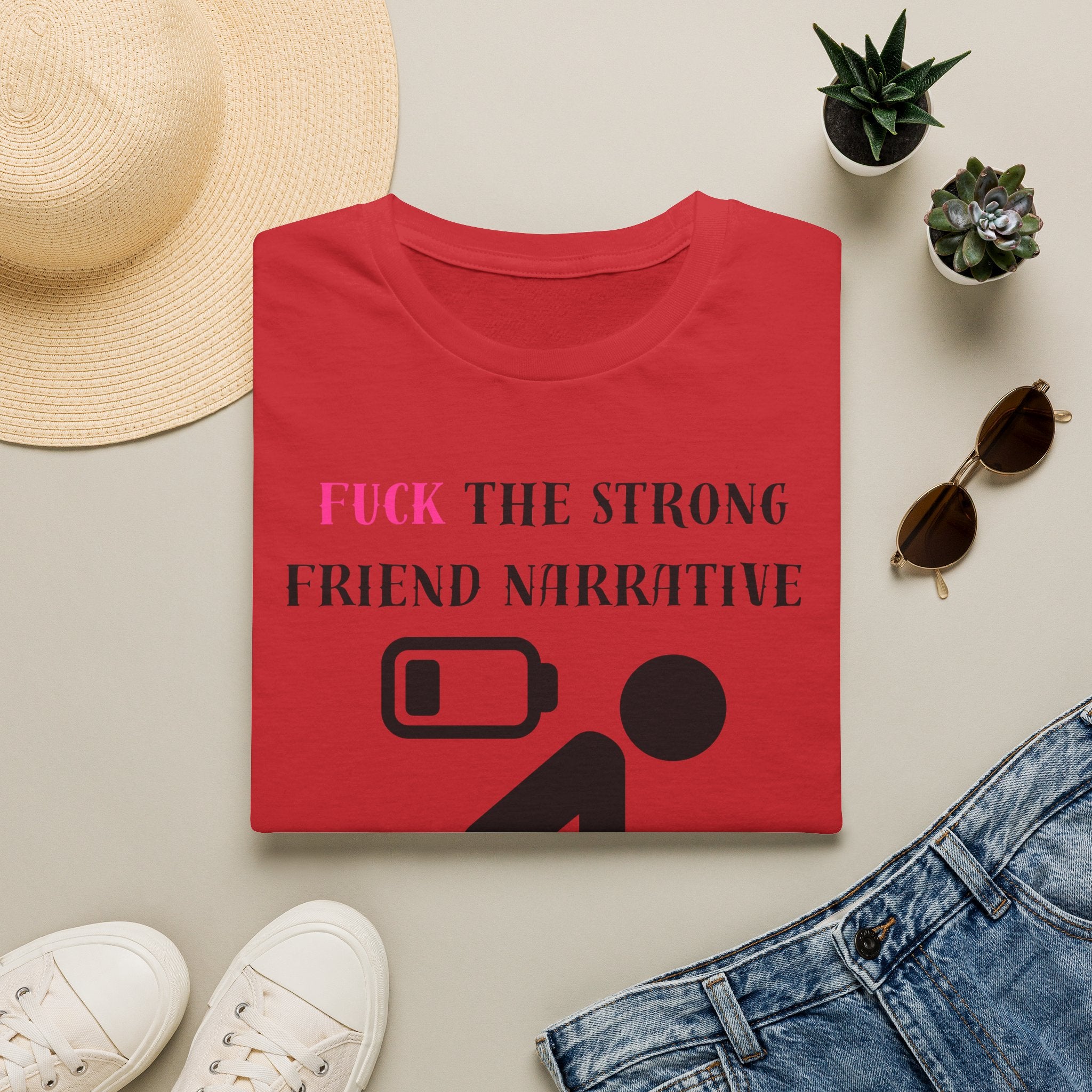 Statement T-Shirt — “Fuck the Strong Friend Narrative” Graphic Tee for Chronic Illness & Caregiver Awareness