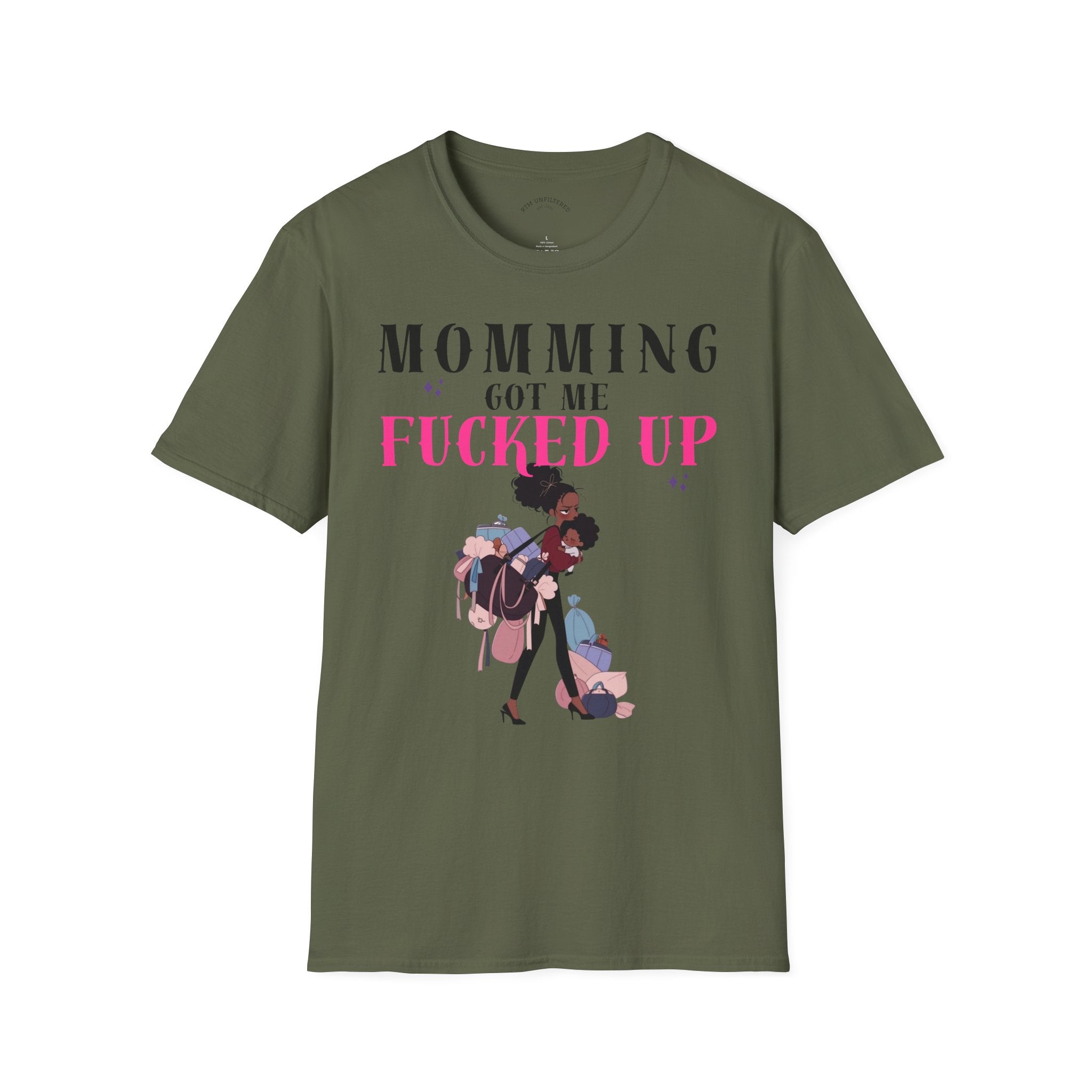 T-Shirt — Momming Got Me Fucked Up: Funny Mom Life Graphic Tee