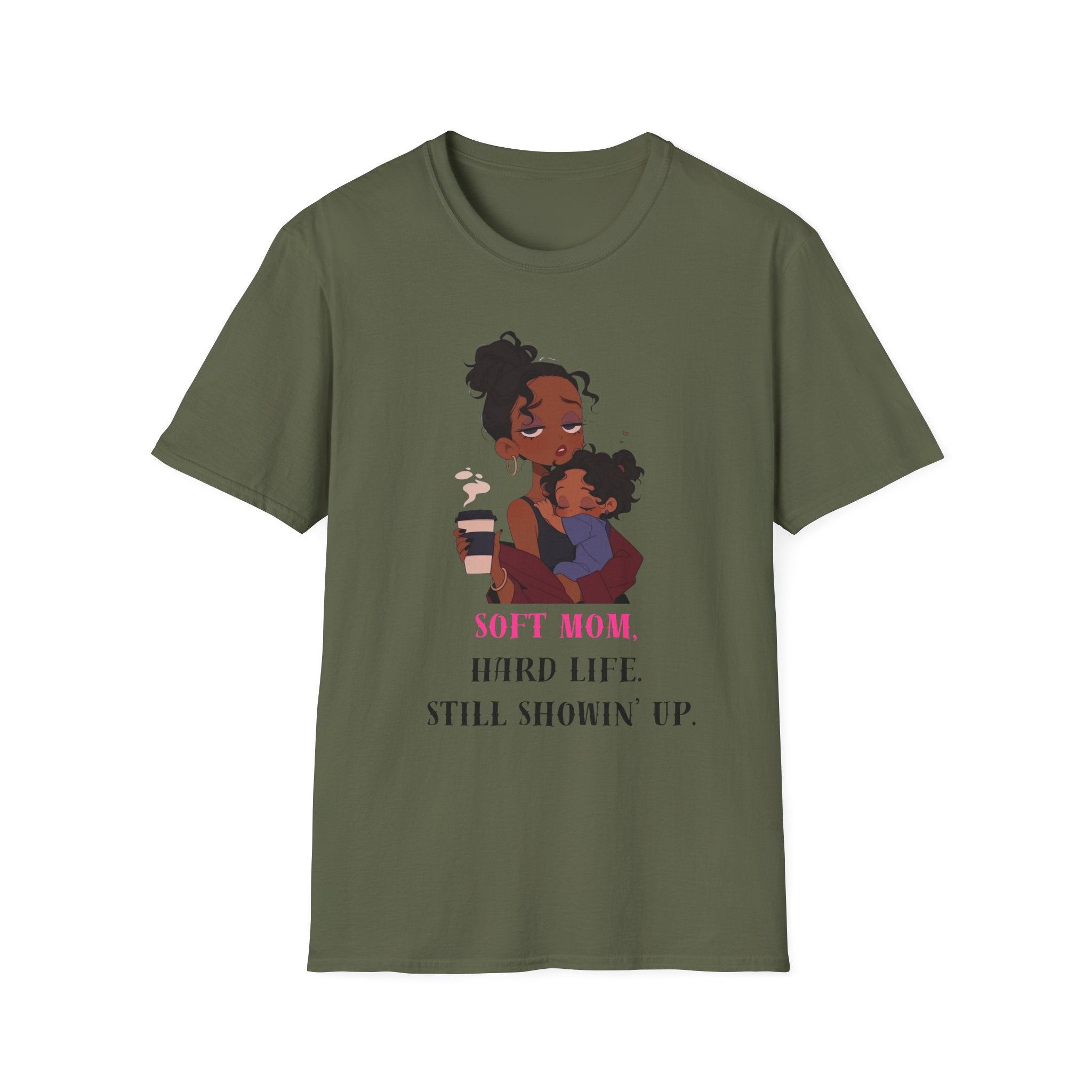 Mom and Child T-Shirt — “Soft Mom Hard Life Still Showin’ Up” Cozy Graphic Tee