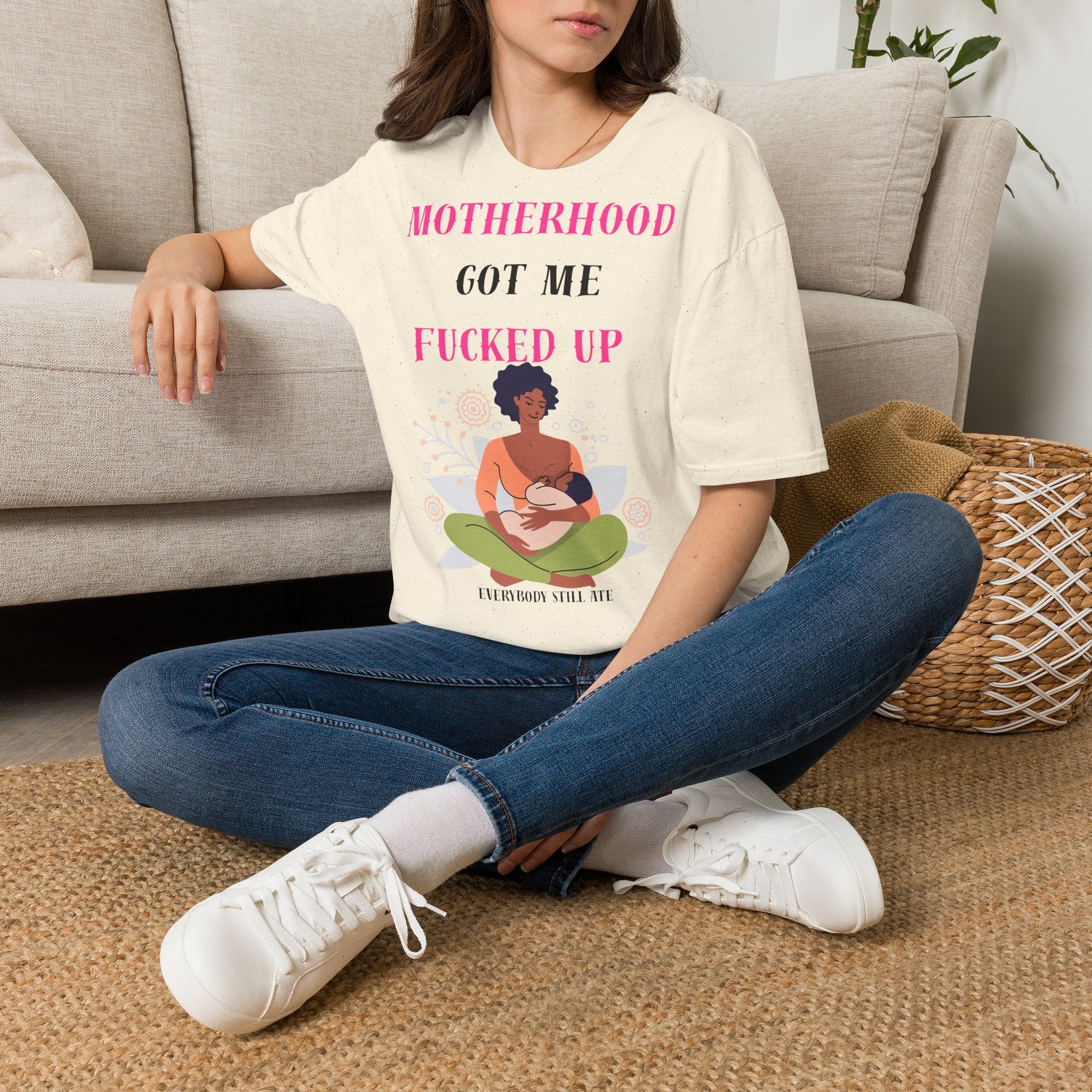 Motherhood Got Me Fucked Up T-Shirt — Funny Relatable Mom Tee