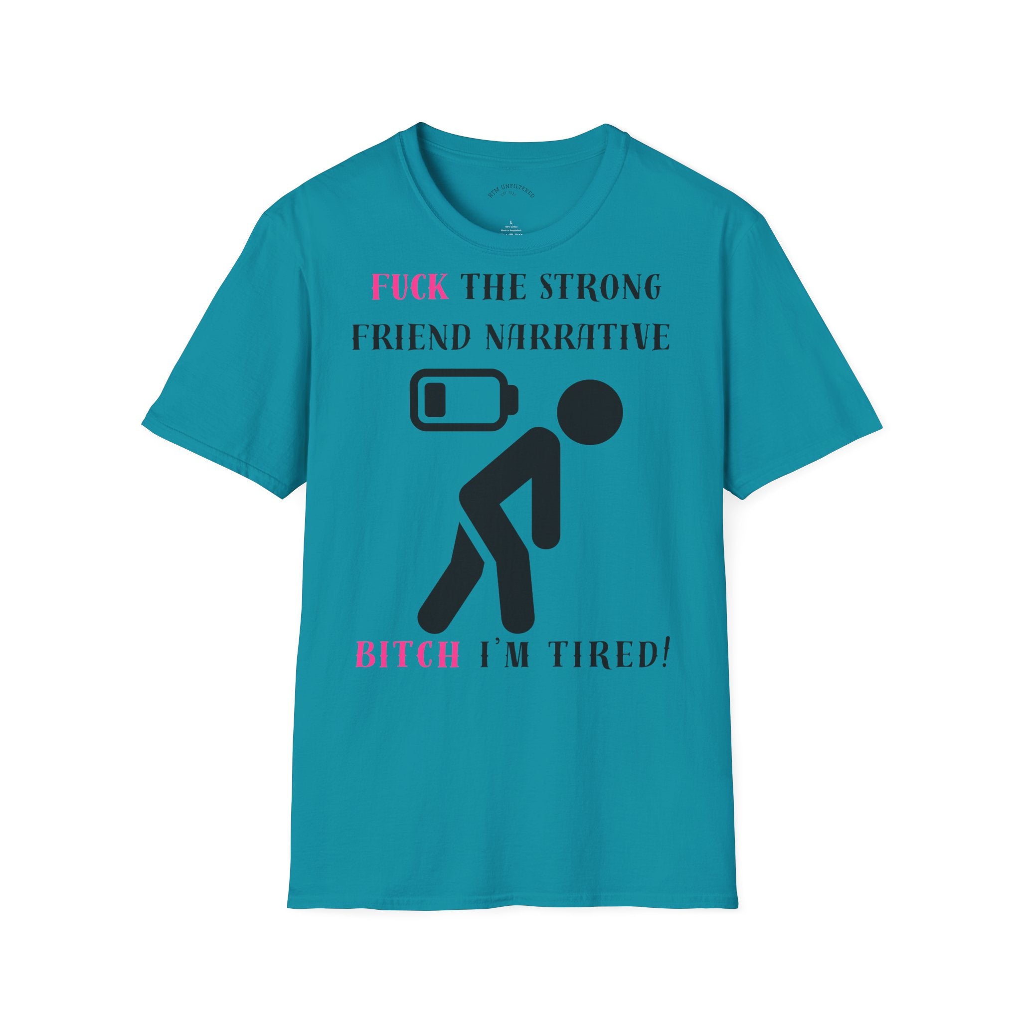 Statement T-Shirt — “Fuck the Strong Friend Narrative” Graphic Tee for Chronic Illness & Caregiver Awareness