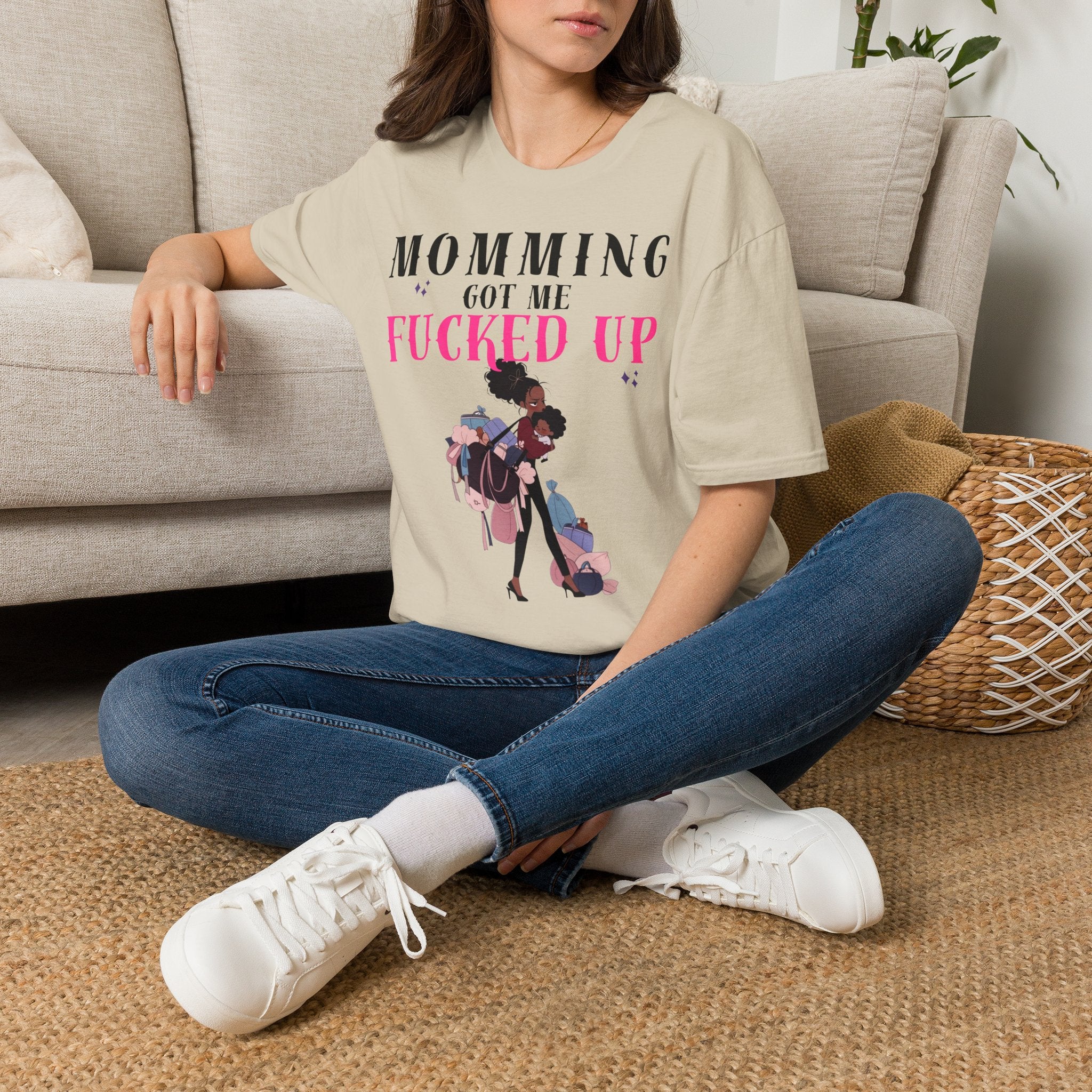 T-Shirt — Momming Got Me Fucked Up: Funny Mom Life Graphic Tee