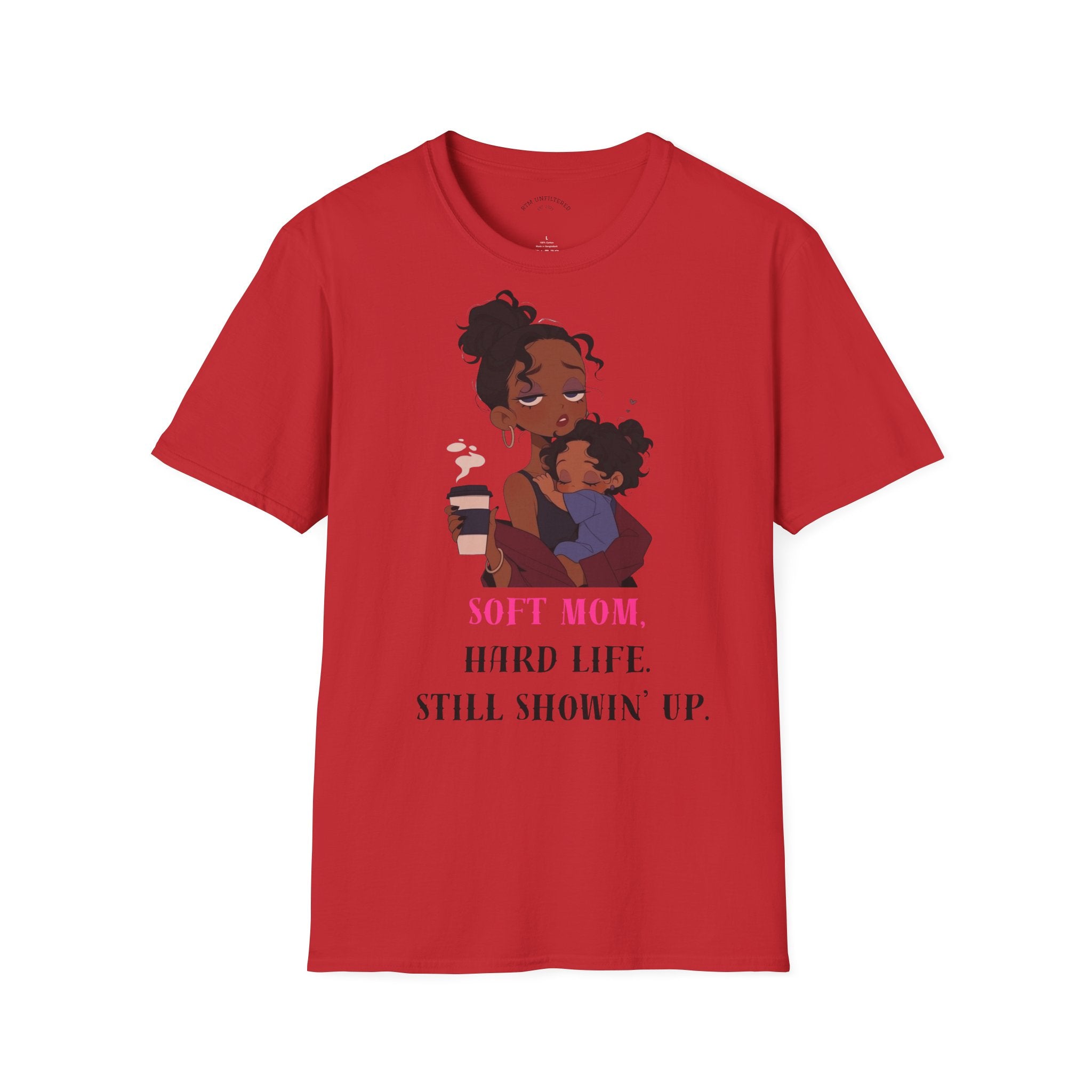 Mom and Child T-Shirt — “Soft Mom Hard Life Still Showin’ Up” Cozy Graphic Tee