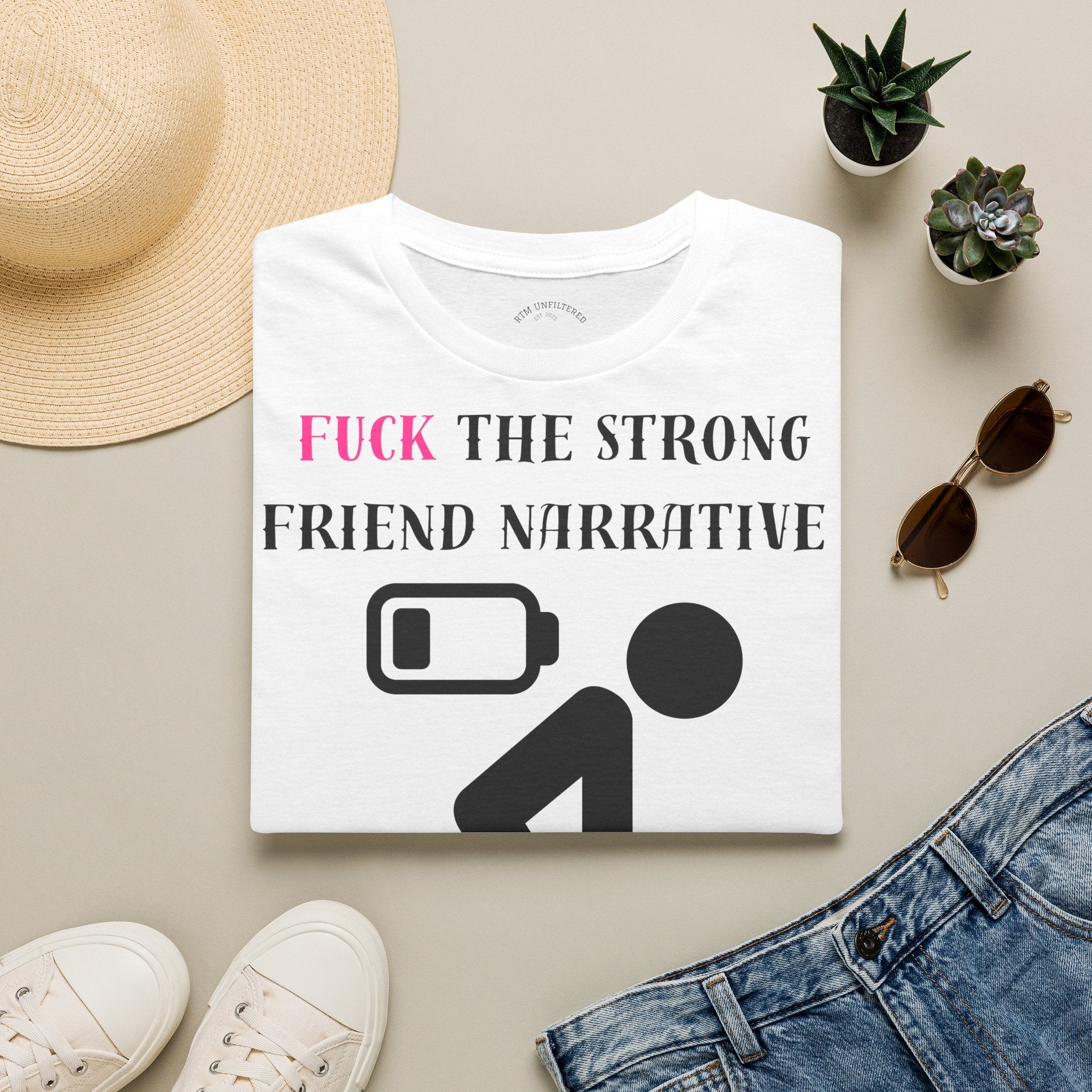 Statement T-Shirt — “Fuck the Strong Friend Narrative” Graphic Tee for Chronic Illness & Caregiver Awareness