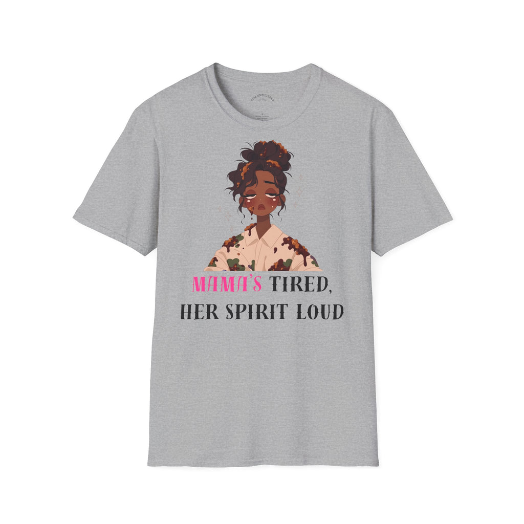 T-Shirt — Woman’s Tired, Her Spirit Loud Graphic Tee