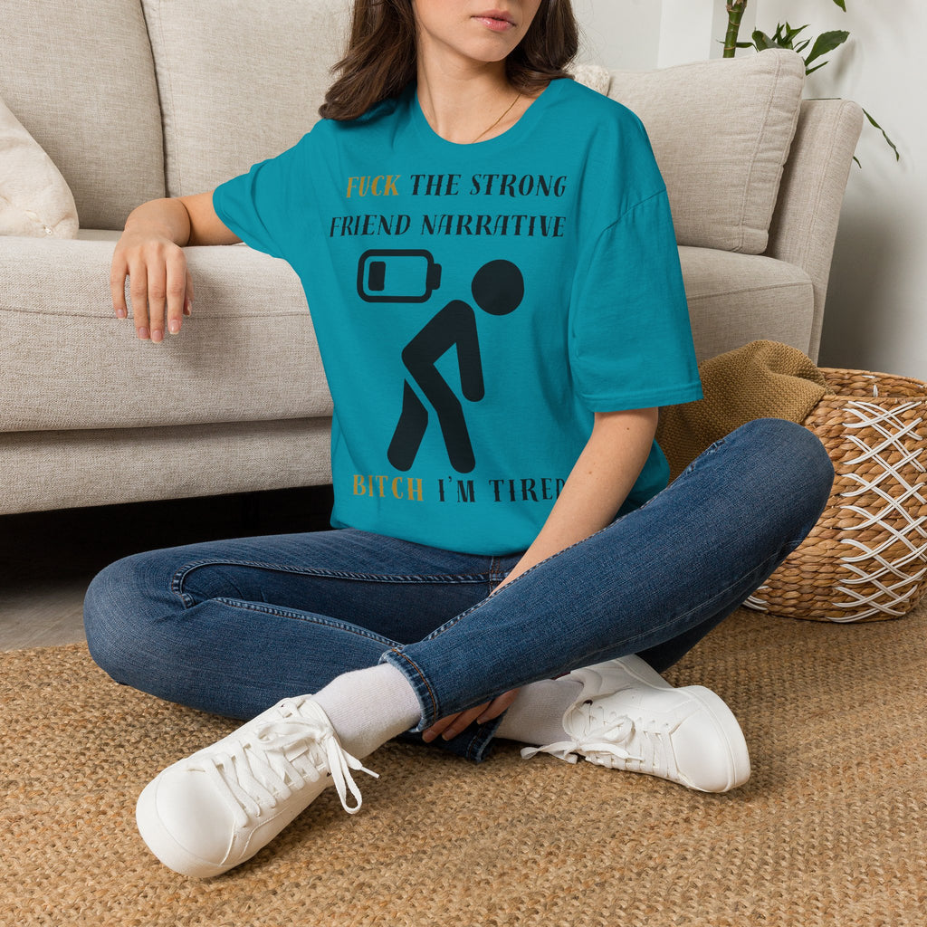 T‑Shirt — “Fuck the Strong Friend Narrative” Funny Chronic Illness / Disabled Awareness Tee