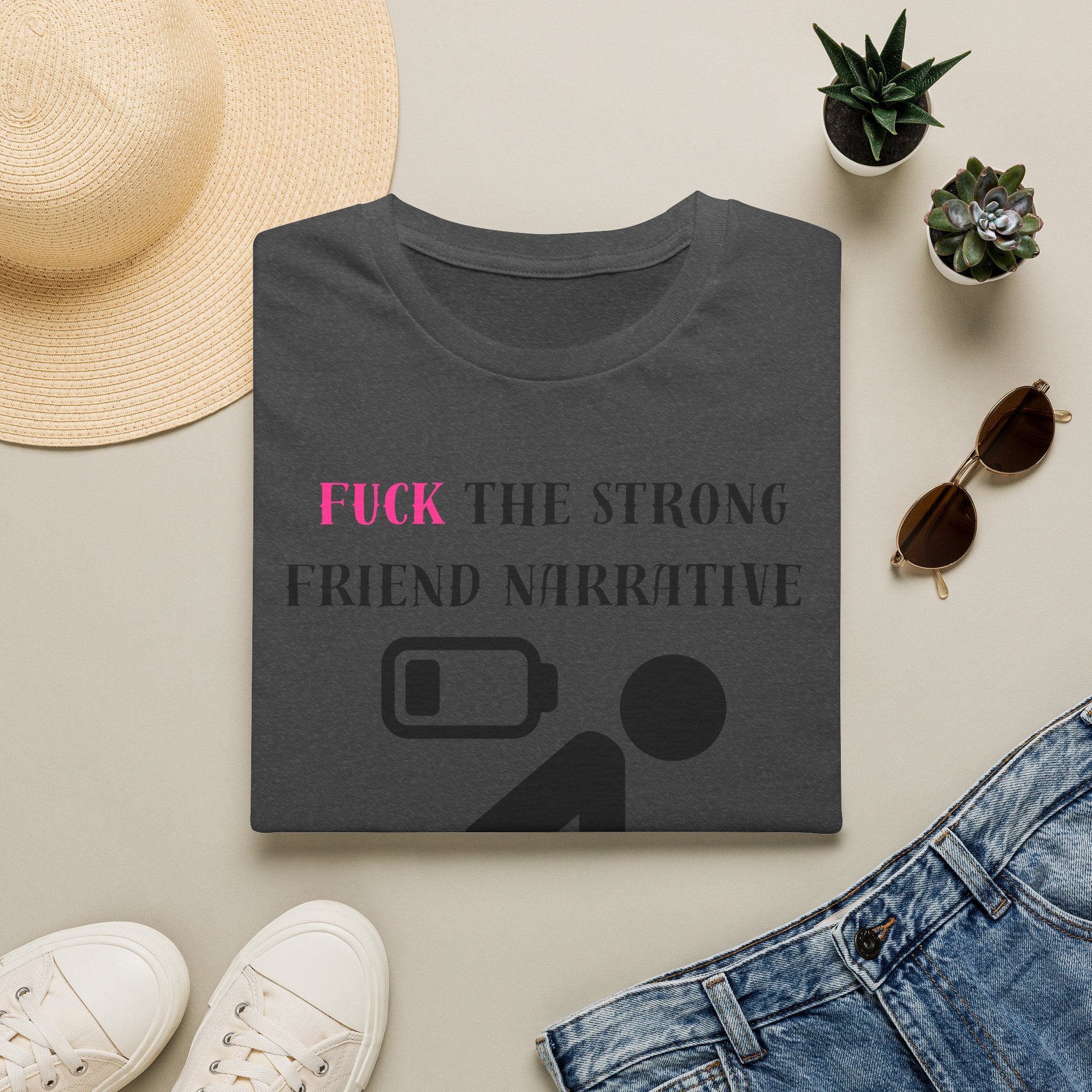 Statement T-Shirt — “Fuck the Strong Friend Narrative” Graphic Tee for Chronic Illness & Caregiver Awareness