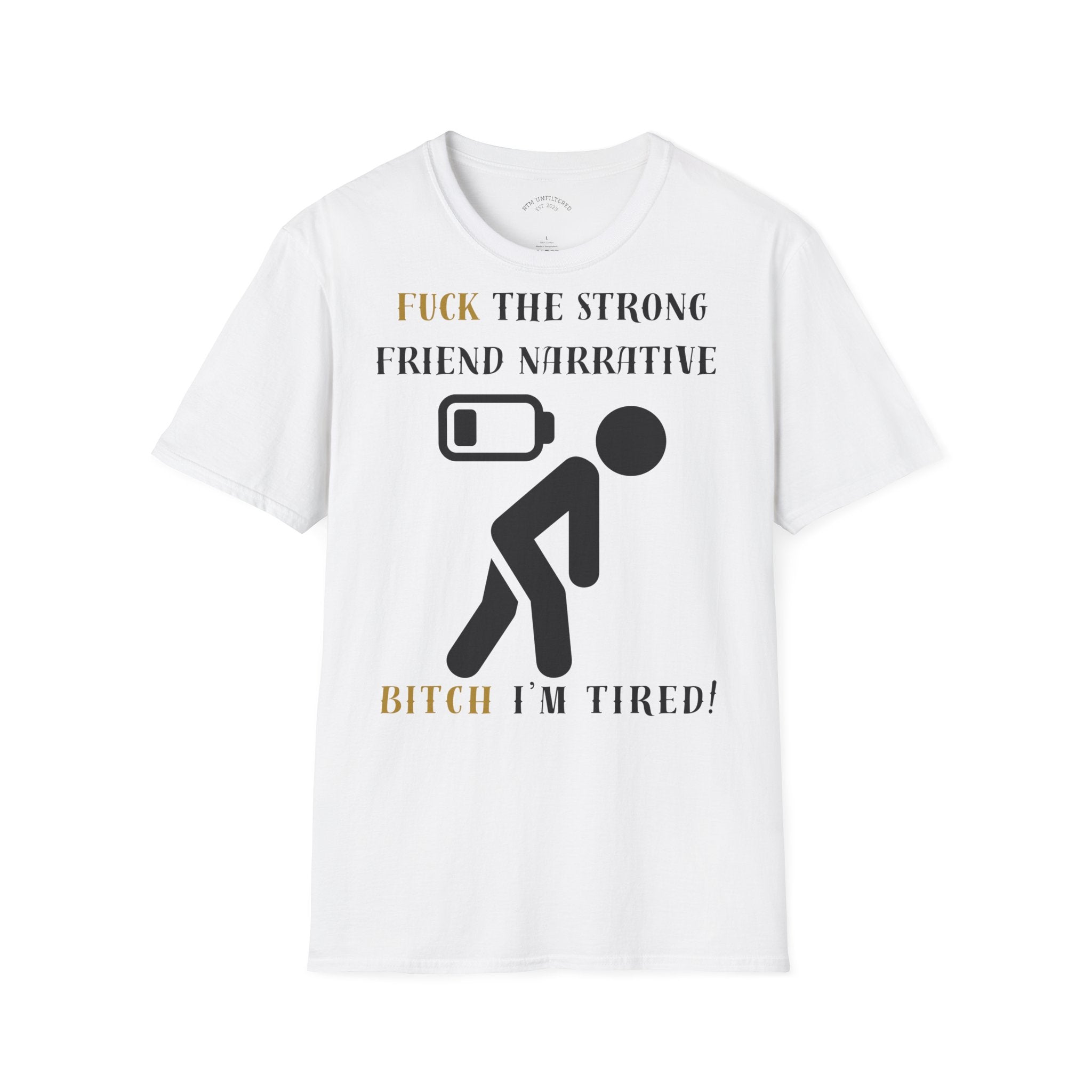 T‑Shirt — “Fuck the Strong Friend Narrative” Funny Chronic Illness / Disabled Awareness Tee