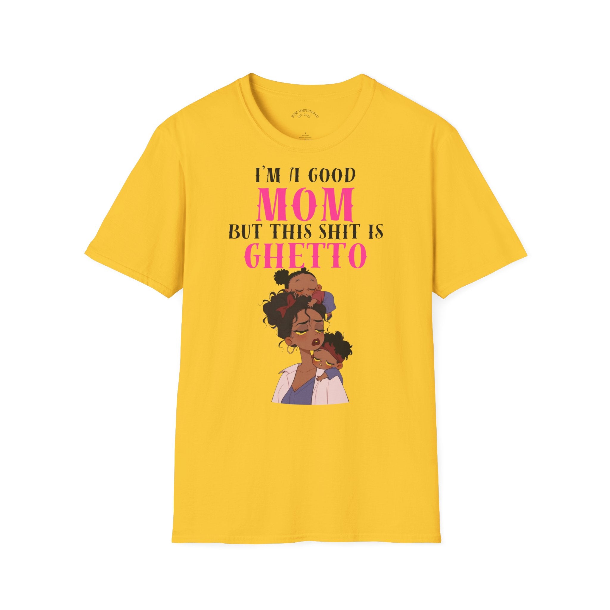“I’m a Good Mom But This Shit Is Ghetto” Graphic Tee — Funny Mom T-Shirt
