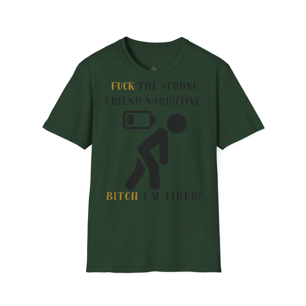T‑Shirt — “Fuck the Strong Friend Narrative” Funny Chronic Illness / Disabled Awareness Tee