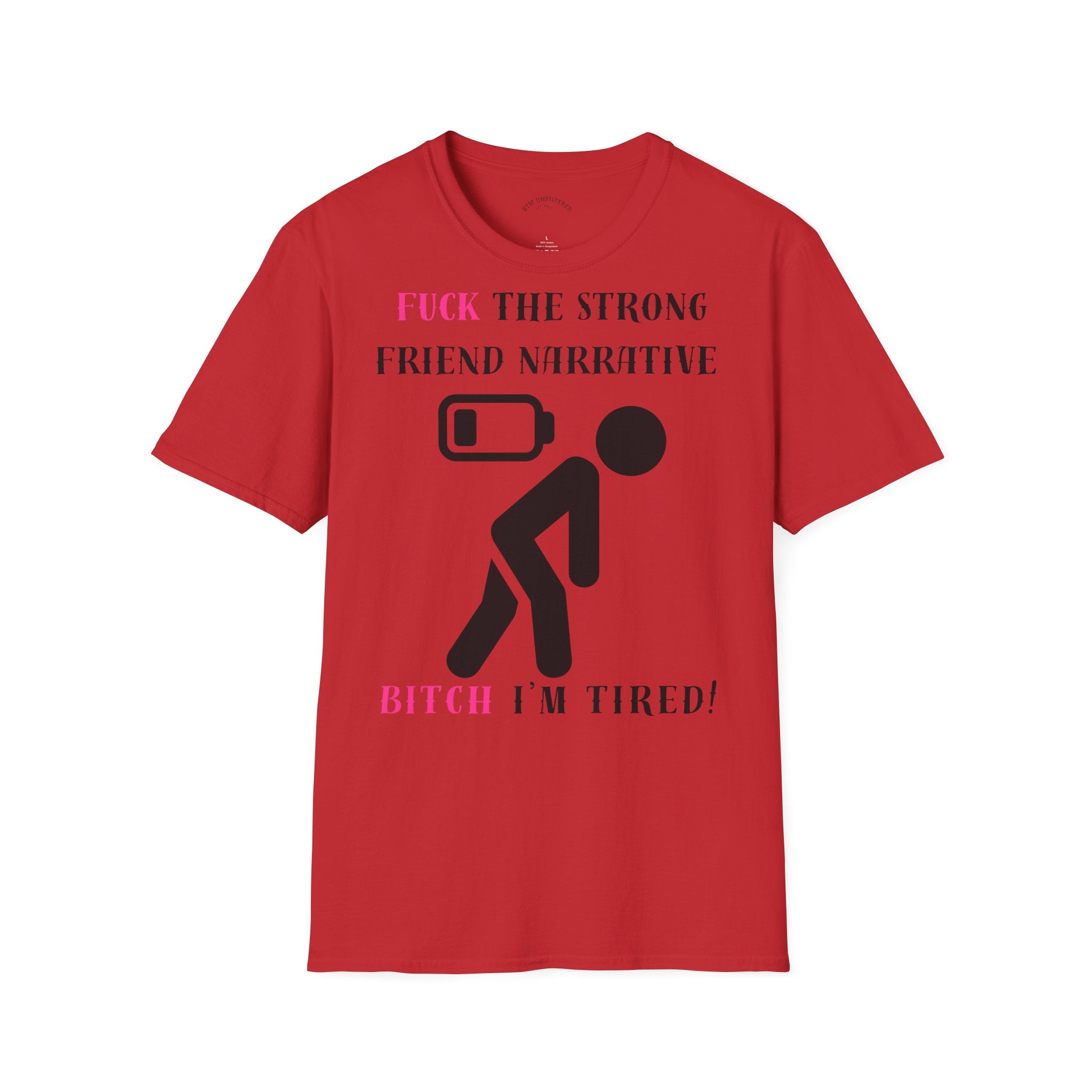 Statement T-Shirt — “Fuck the Strong Friend Narrative” Graphic Tee for Chronic Illness & Caregiver Awareness