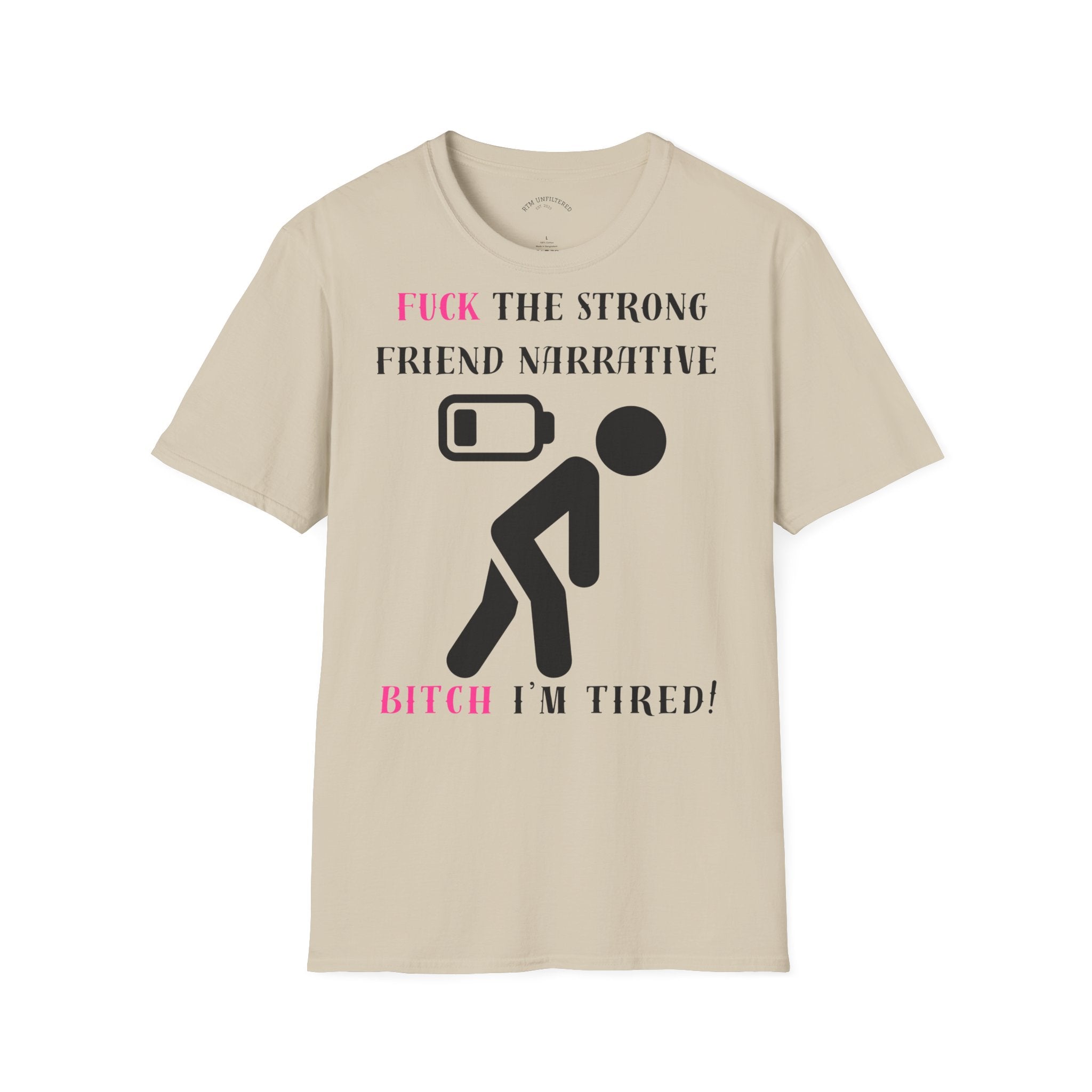 Statement T-Shirt — “Fuck the Strong Friend Narrative” Graphic Tee for Chronic Illness & Caregiver Awareness
