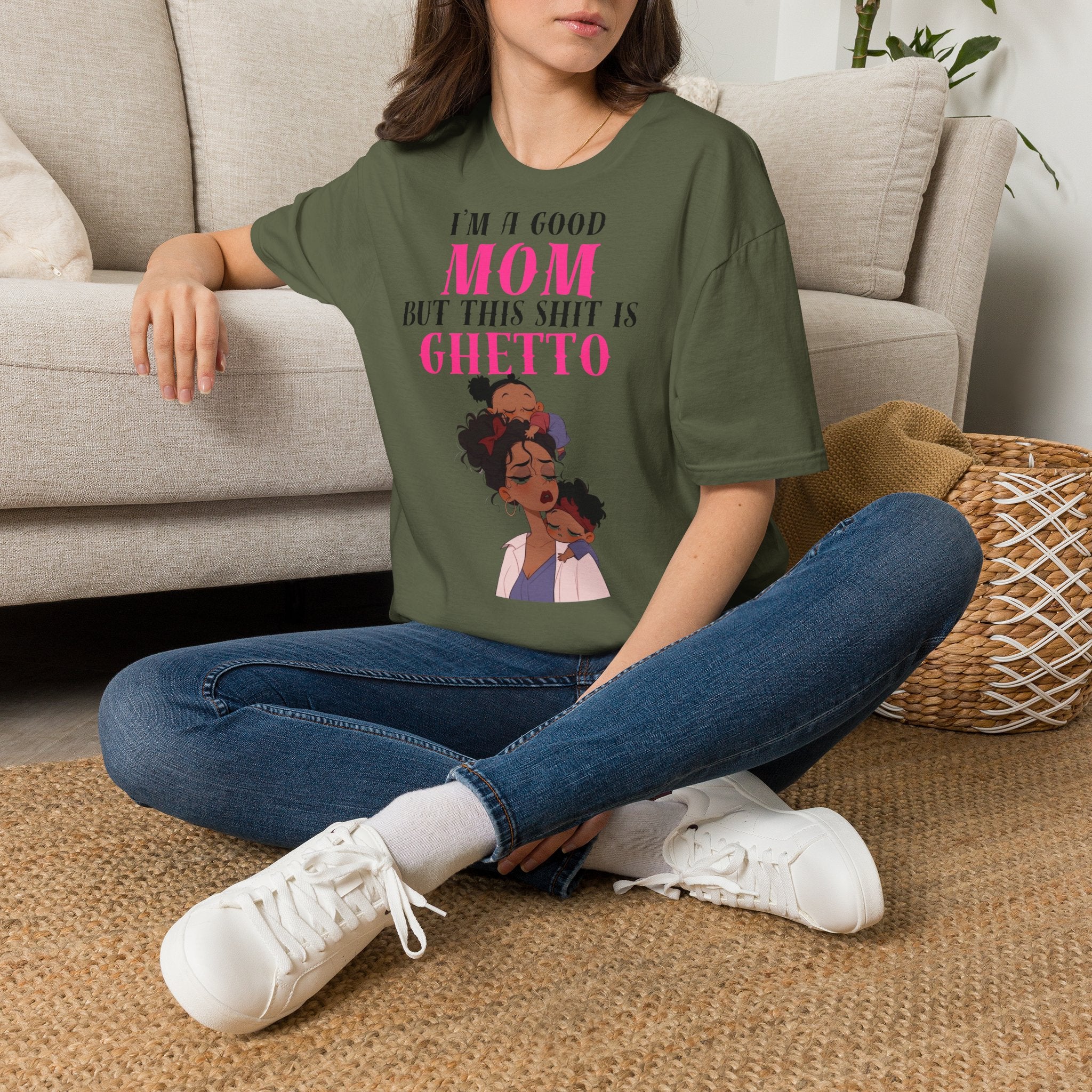 Copy of “I’m a Good Mom But This Shit Is Ghetto” Graphic Tee — Funny Mom T-Shirt