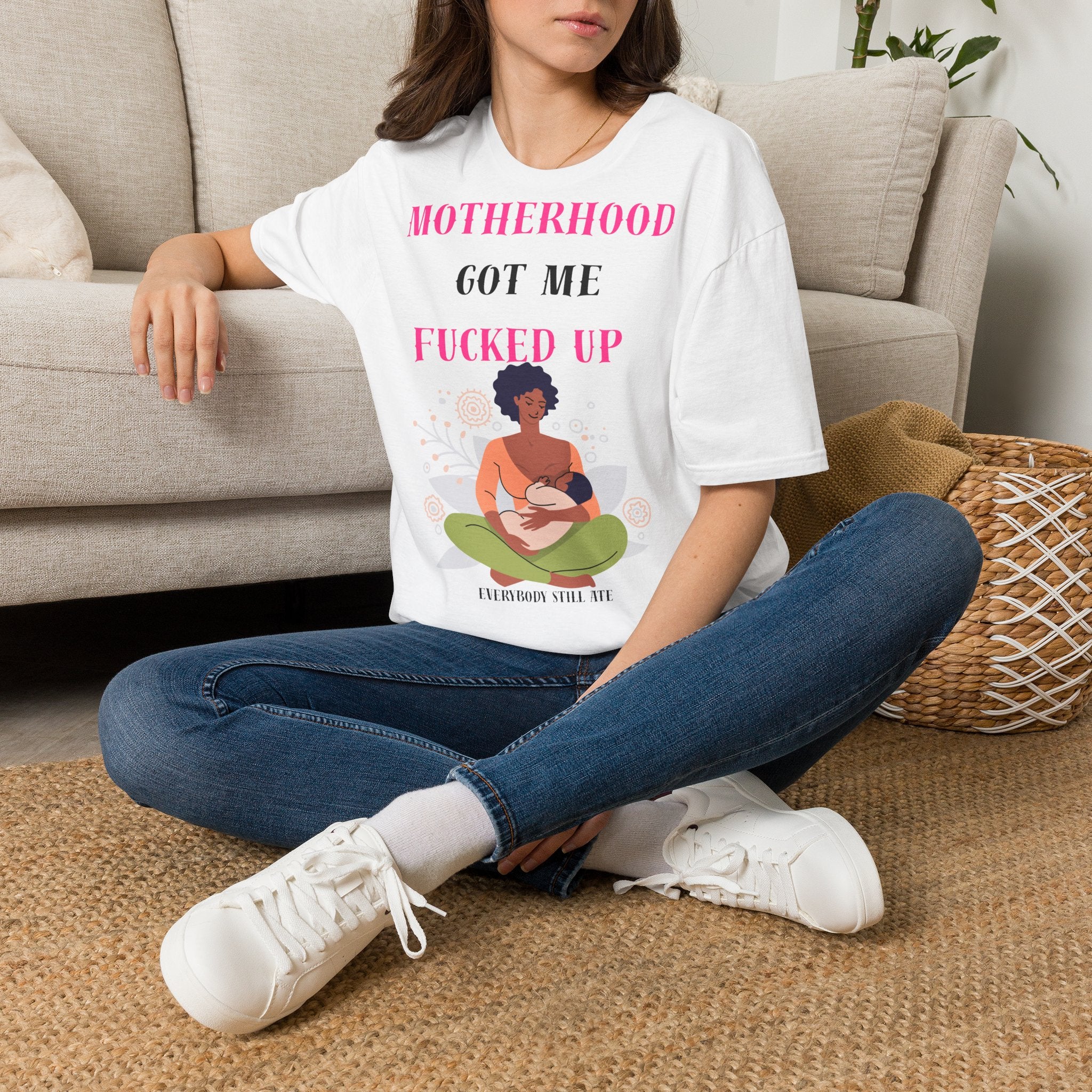 Motherhood Got Me Fucked Up T-Shirt — Funny Relatable Mom Tee