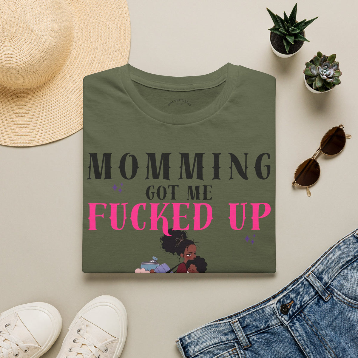 T-Shirt — Momming Got Me Fucked Up: Funny Mom Life Graphic Tee
