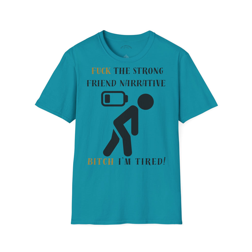 T‑Shirt — “Fuck the Strong Friend Narrative” Funny Chronic Illness / Disabled Awareness Tee