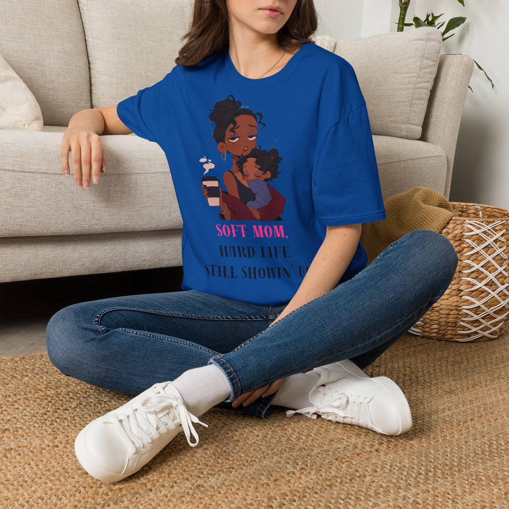 Mom and Child T-Shirt — “Soft Mom Hard Life Still Showin’ Up” Cozy Graphic Tee