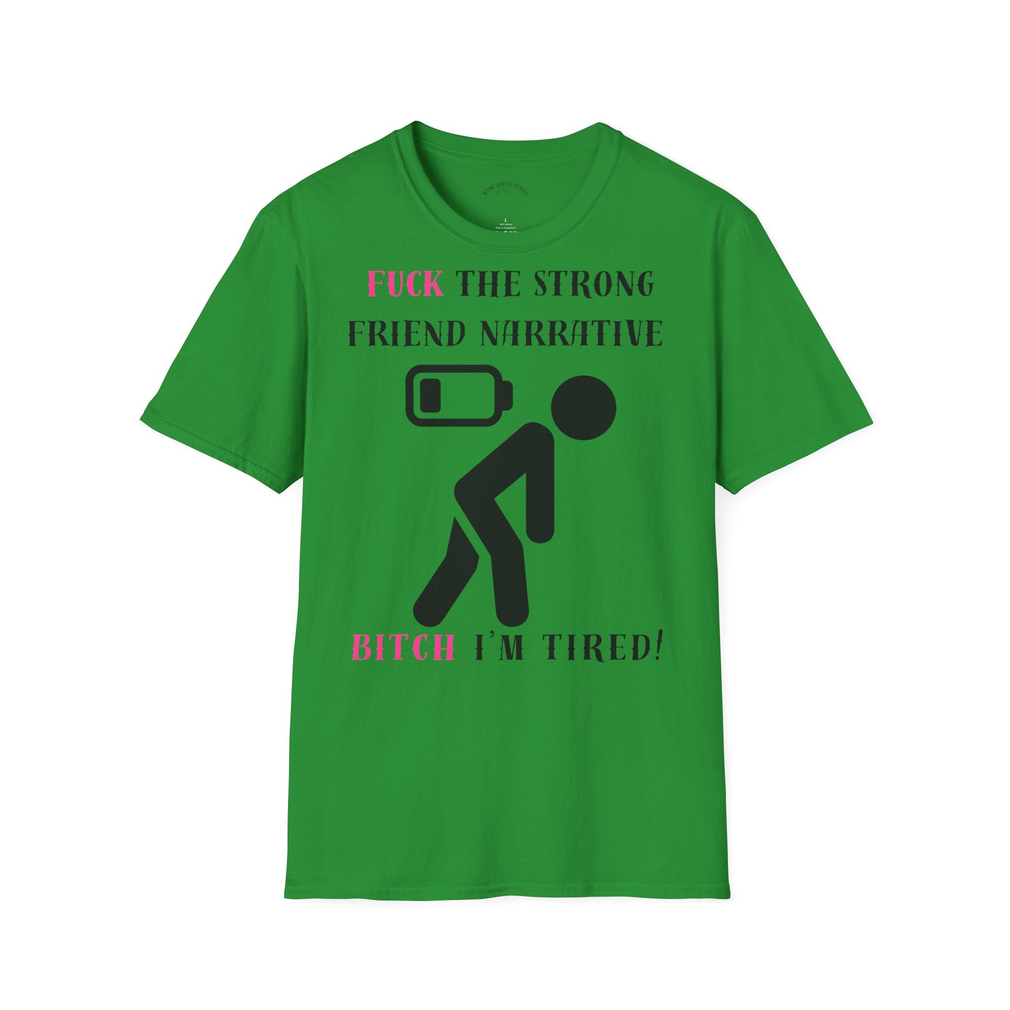 Statement T-Shirt — “Fuck the Strong Friend Narrative” Graphic Tee for Chronic Illness & Caregiver Awareness