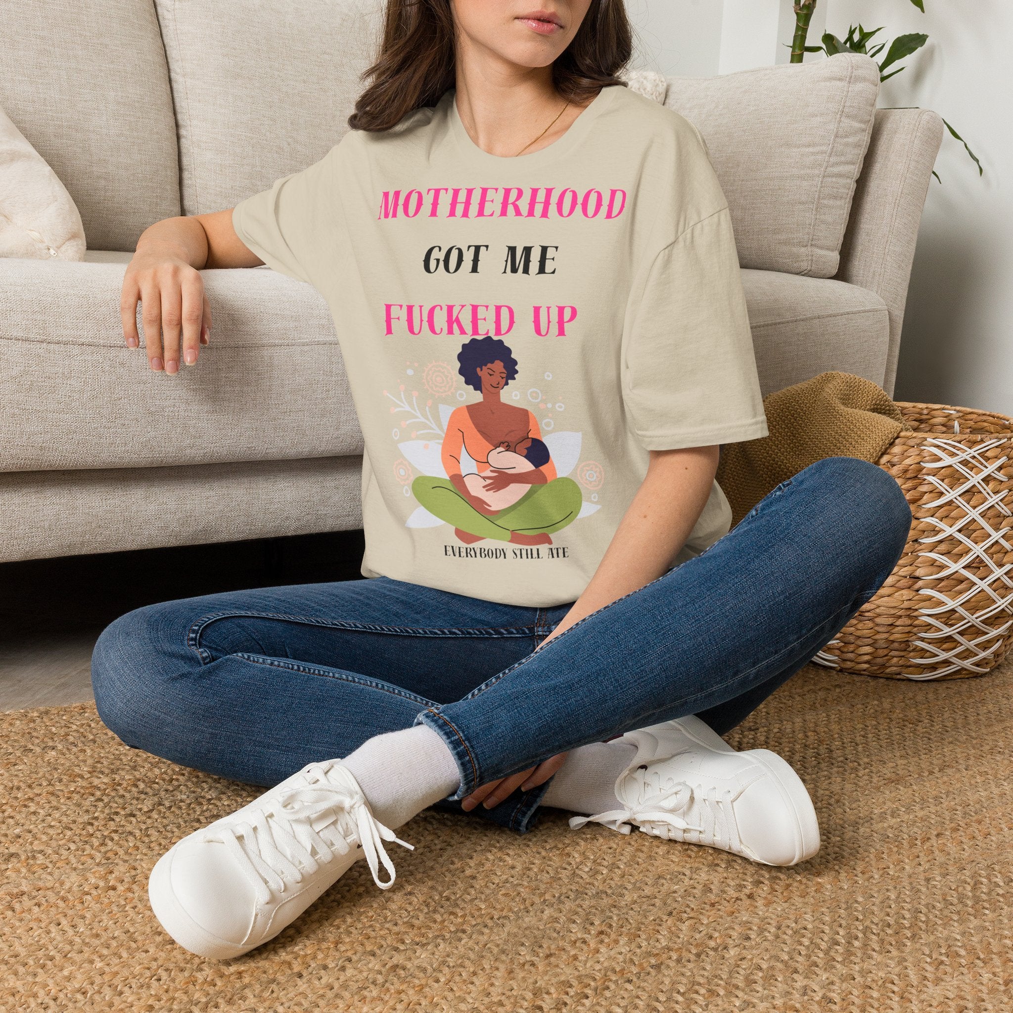 Motherhood Got Me Fucked Up T-Shirt — Funny Relatable Mom Tee
