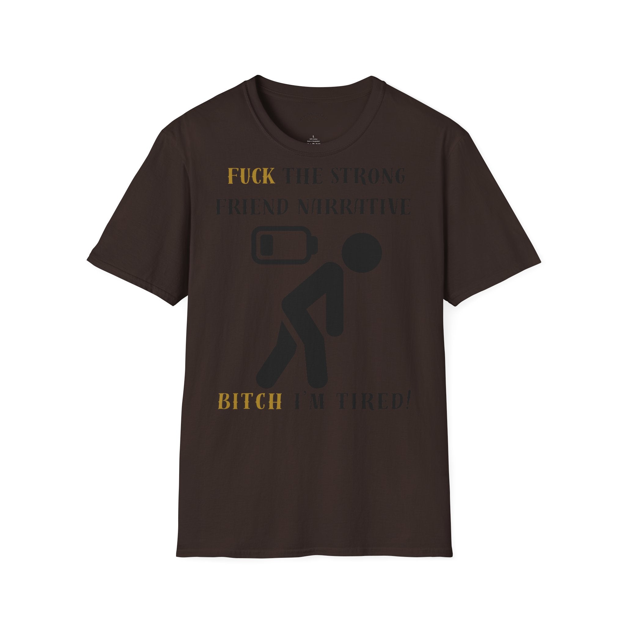 T‑Shirt — “Fuck the Strong Friend Narrative” Funny Chronic Illness / Disabled Awareness Tee