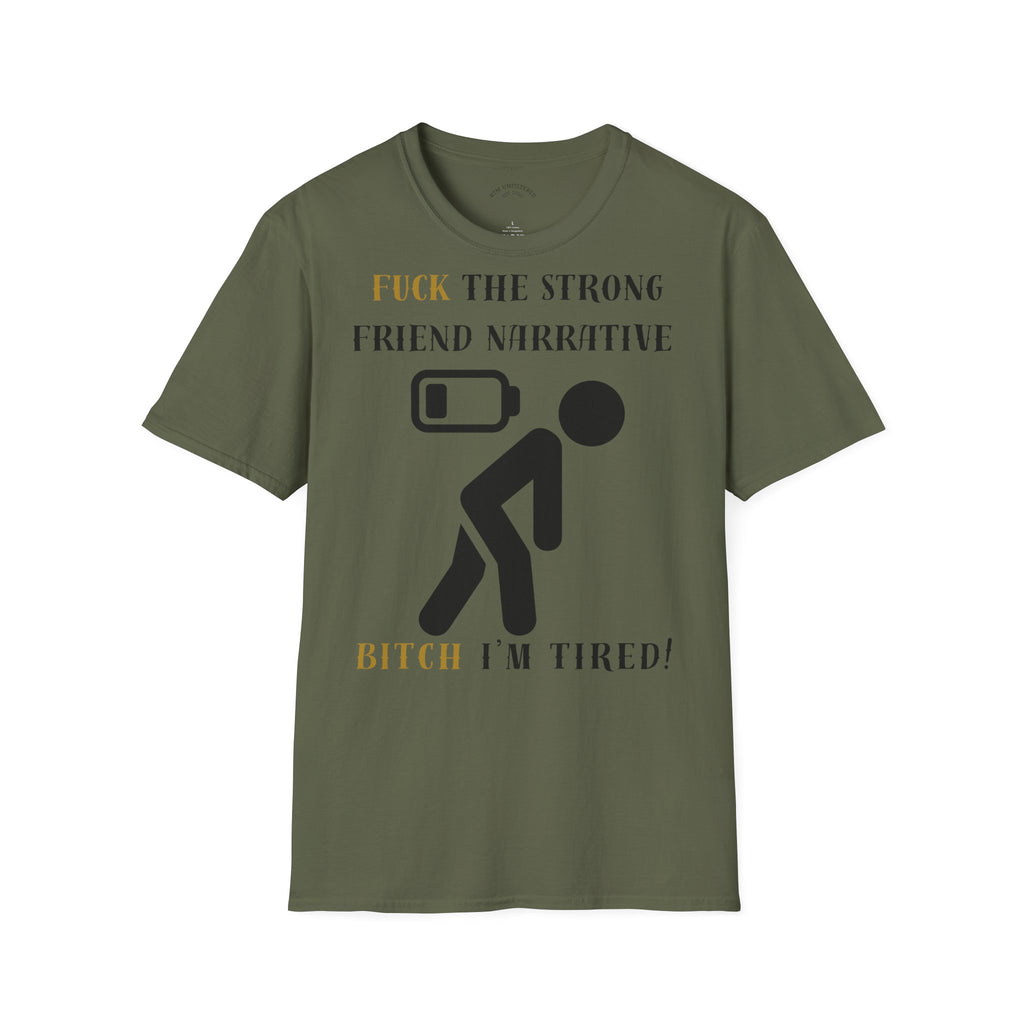 T‑Shirt — “Fuck the Strong Friend Narrative” Funny Chronic Illness / Disabled Awareness Tee