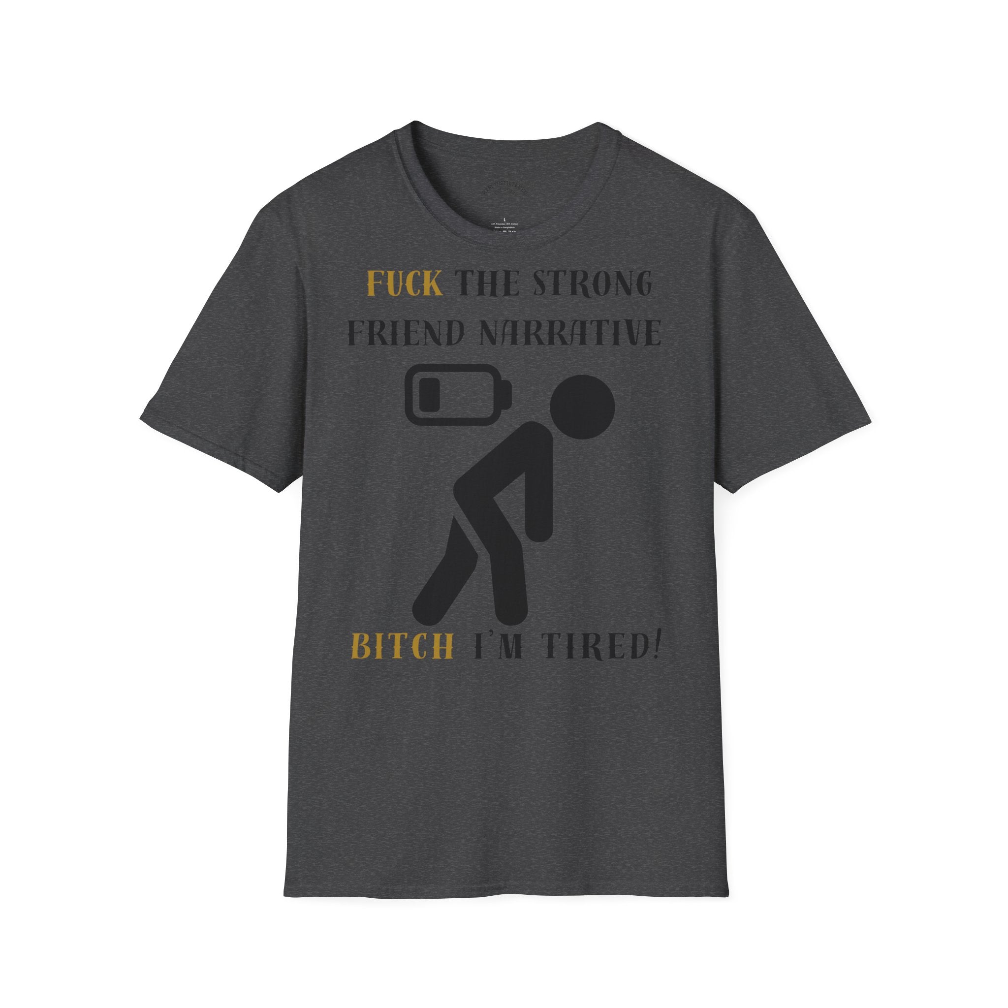 T‑Shirt — “Fuck the Strong Friend Narrative” Funny Chronic Illness / Disabled Awareness Tee