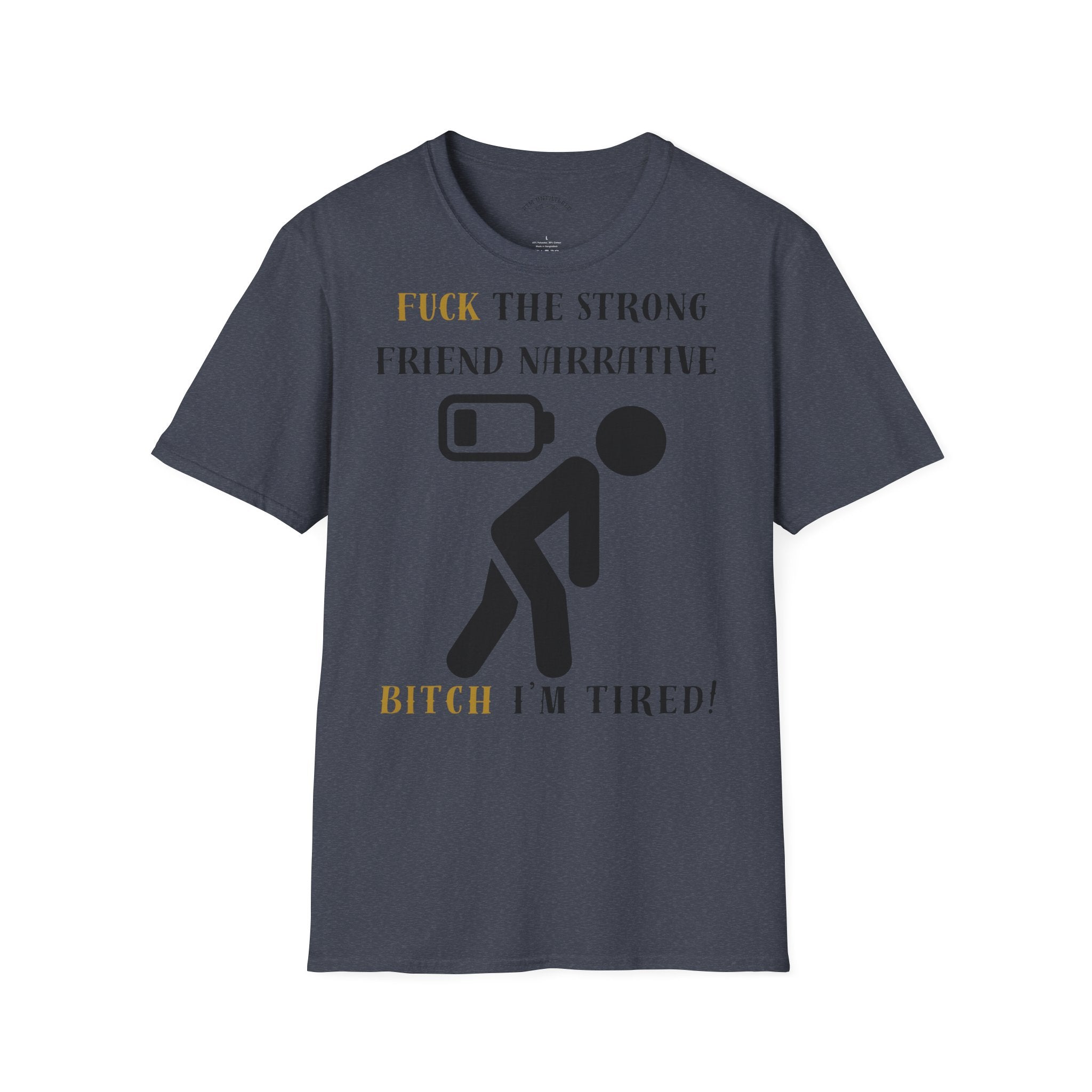 T‑Shirt — “Fuck the Strong Friend Narrative” Funny Chronic Illness / Disabled Awareness Tee