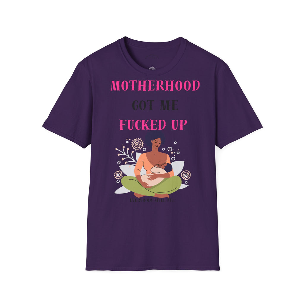 Motherhood Got Me Fucked Up T-Shirt — Funny Relatable Mom Tee