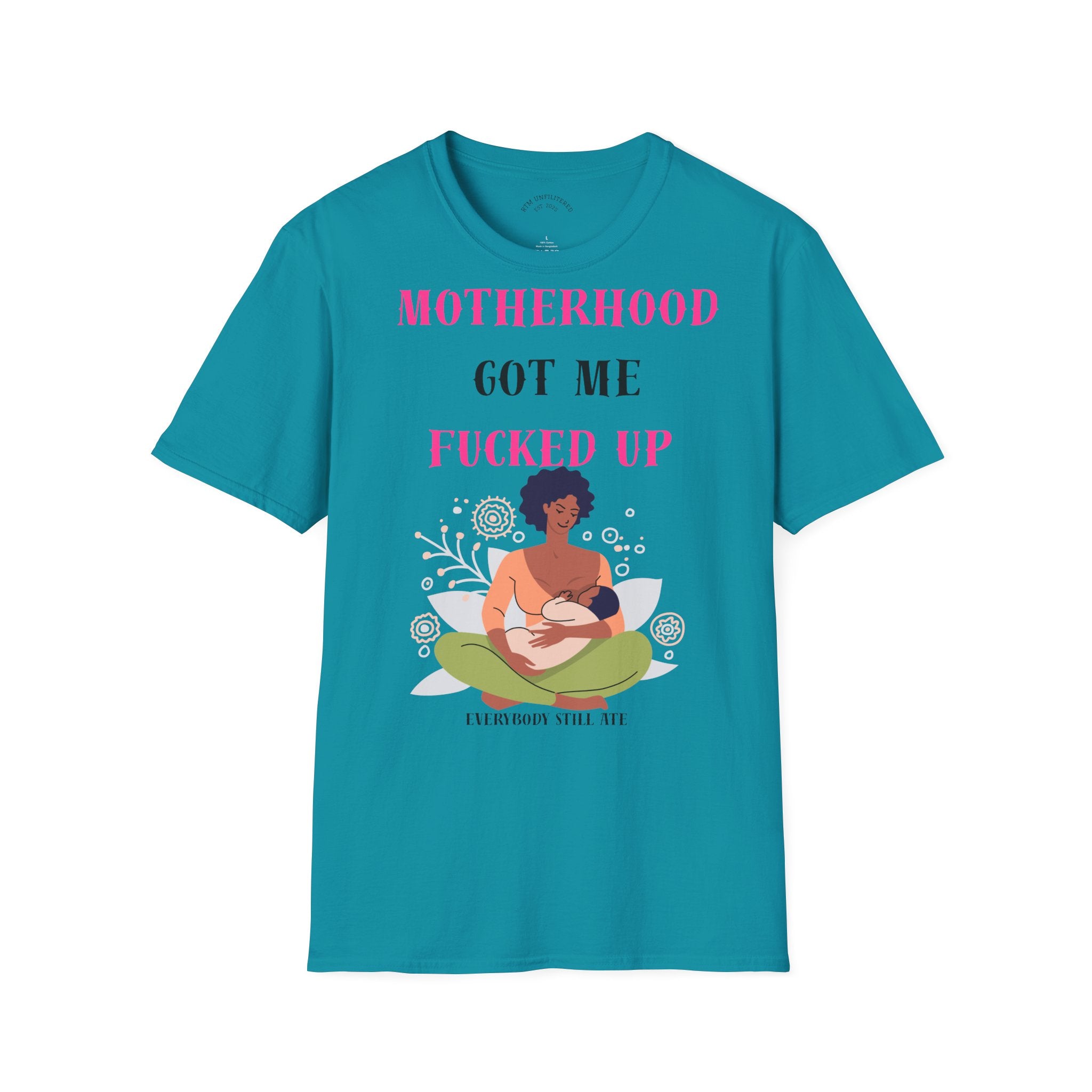 Motherhood Got Me Fucked Up T-Shirt — Funny Relatable Mom Tee