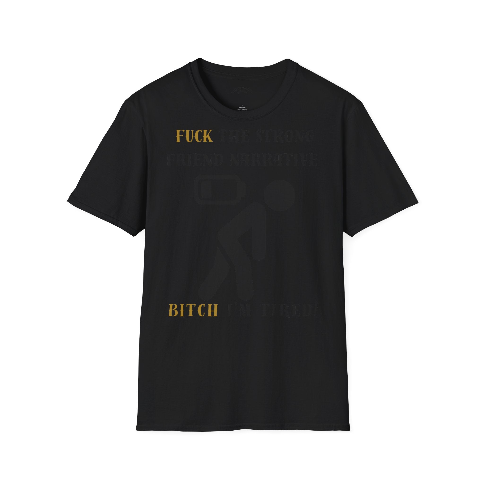 T‑Shirt — “Fuck the Strong Friend Narrative” Funny Chronic Illness / Disabled Awareness Tee