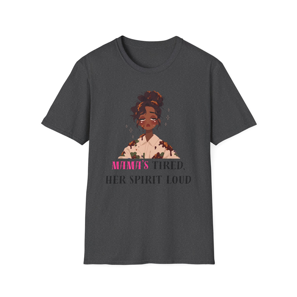 T-Shirt — Woman’s Tired, Her Spirit Loud Graphic Tee