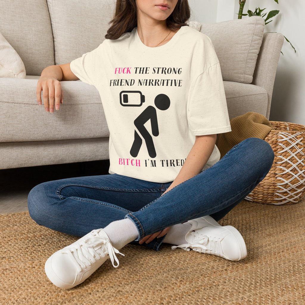 Statement T-Shirt — “Fuck the Strong Friend Narrative” Graphic Tee for Chronic Illness & Caregiver Awareness