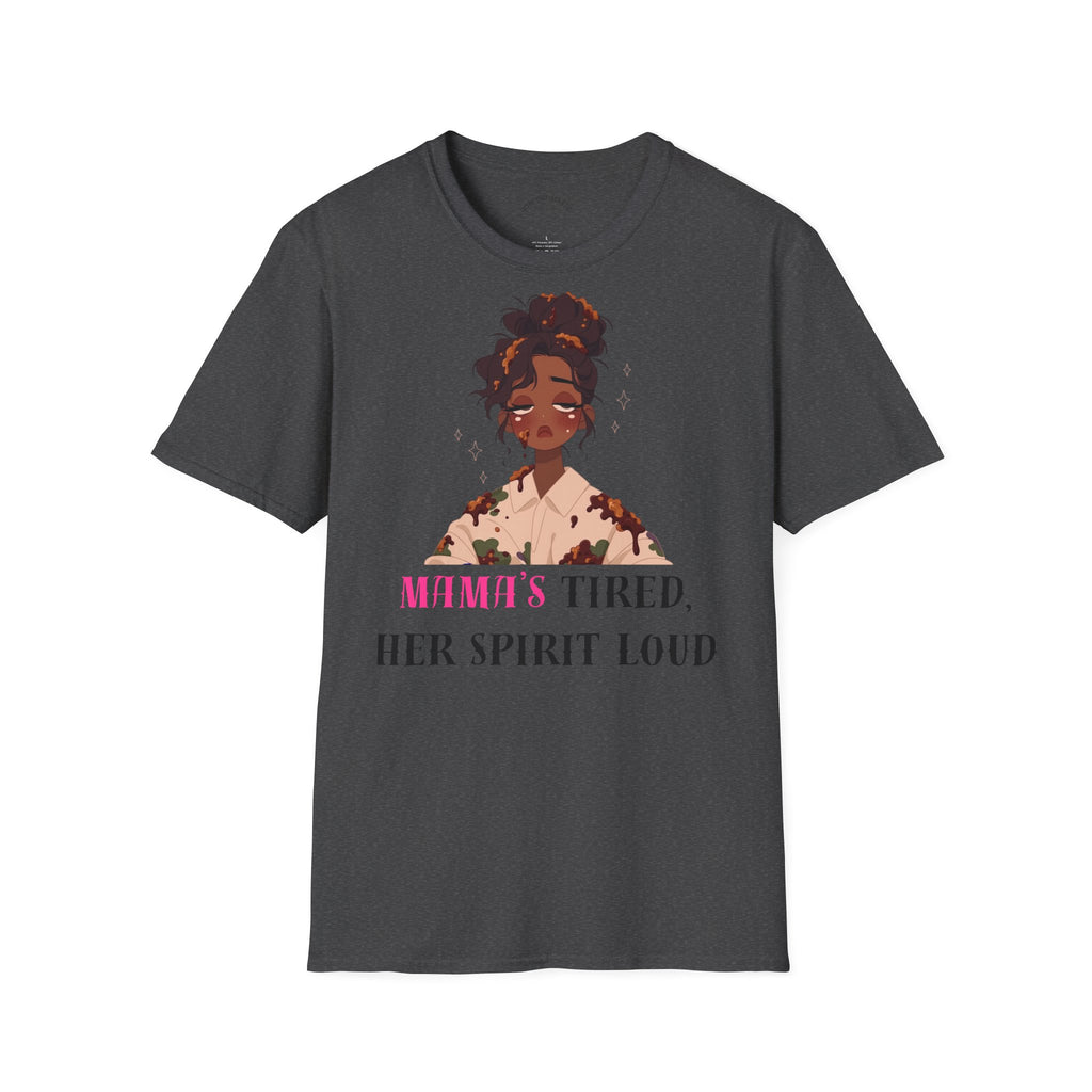 T-Shirt — Woman’s Tired, Her Spirit Loud Graphic Tee