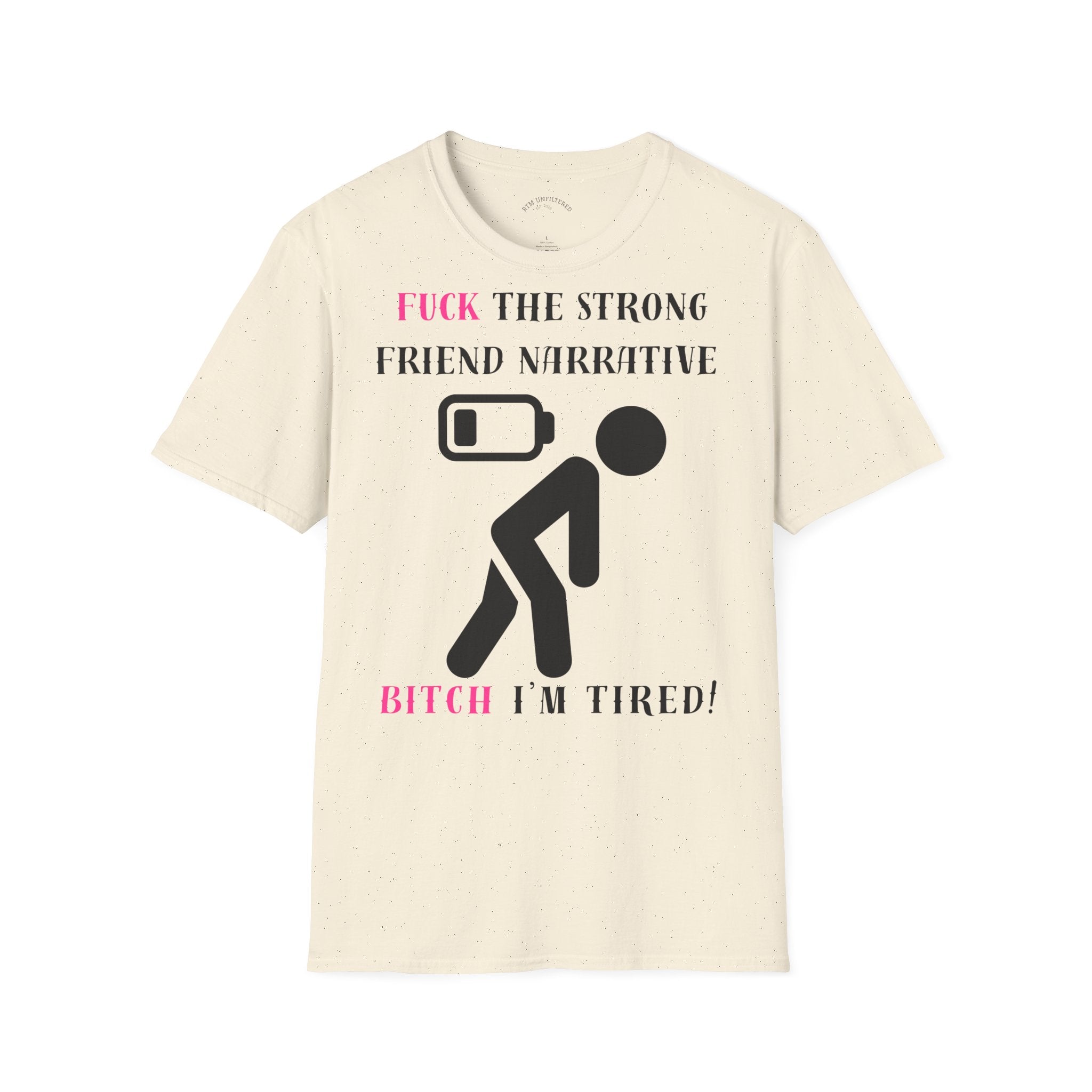 Statement T-Shirt — “Fuck the Strong Friend Narrative” Graphic Tee for Chronic Illness & Caregiver Awareness