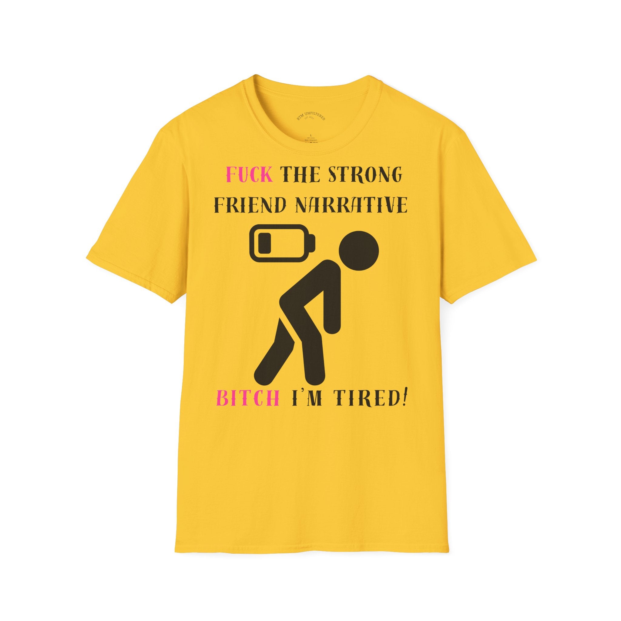Statement T-Shirt — “Fuck the Strong Friend Narrative” Graphic Tee for Chronic Illness & Caregiver Awareness