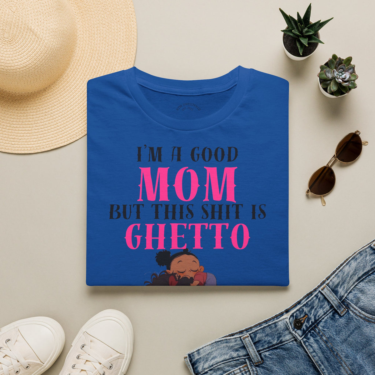 “I’m a Good Mom But This Shit Is Ghetto” Graphic Tee — Funny Mom T-Shirt