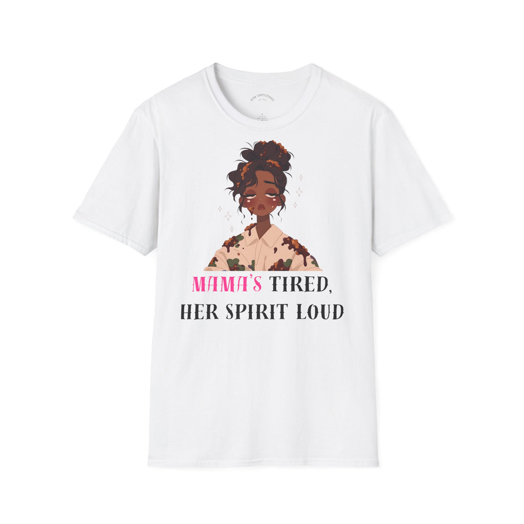 T-Shirt — Woman’s Tired, Her Spirit Loud Graphic Tee