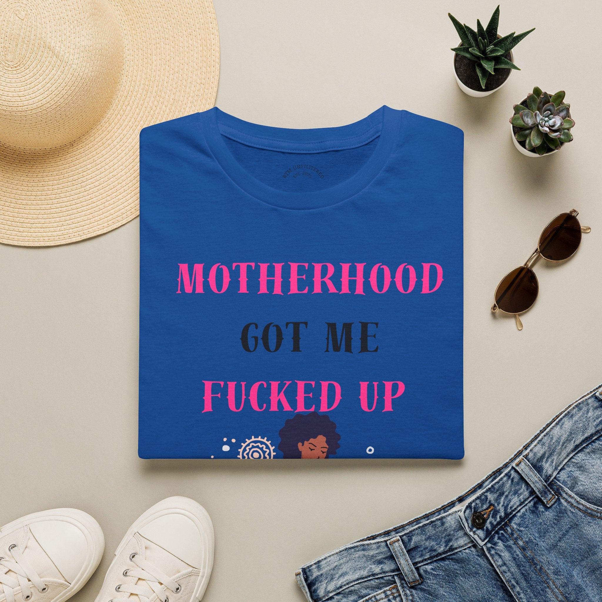 Motherhood Got Me Fucked Up T-Shirt — Funny Relatable Mom Tee